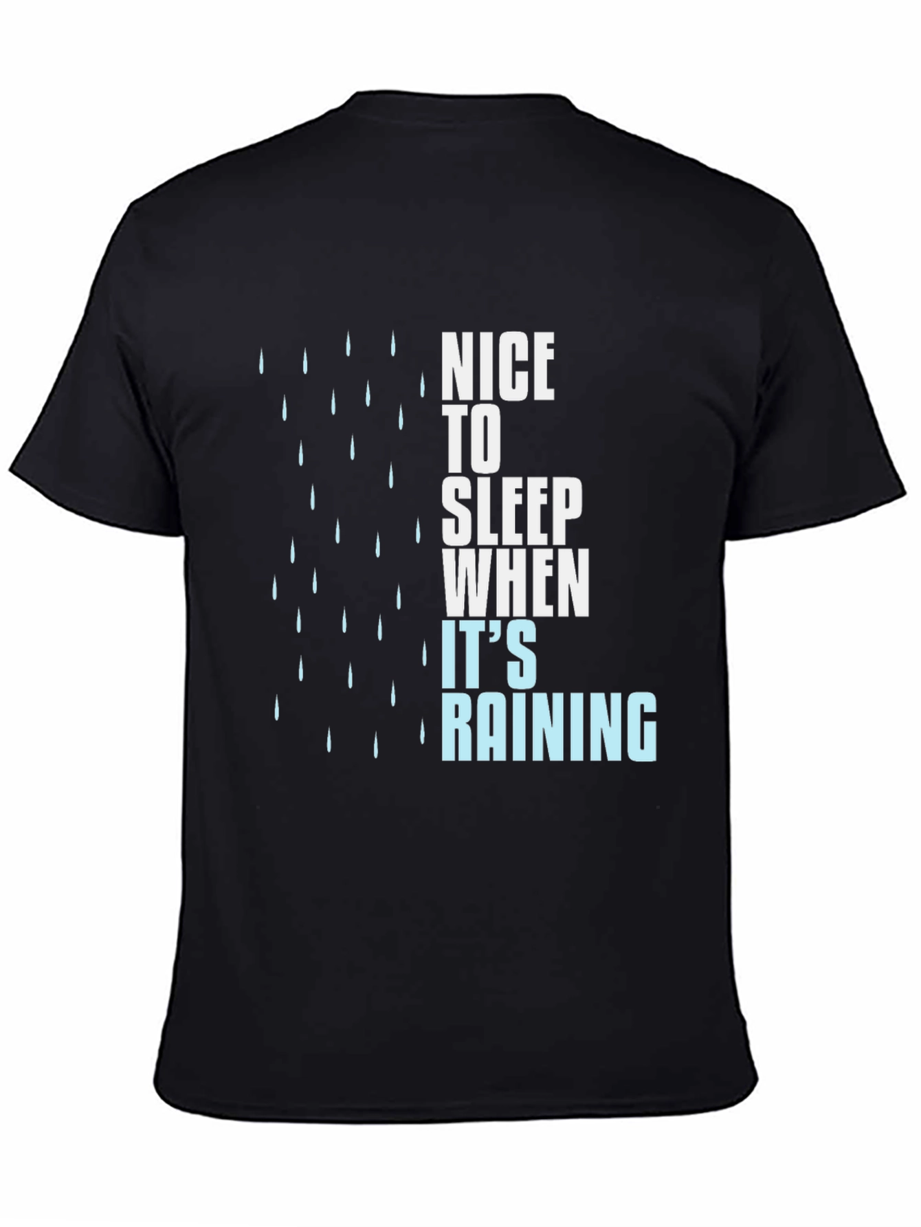 Nice to Sleep When Its Raining Graphic T-Shirt