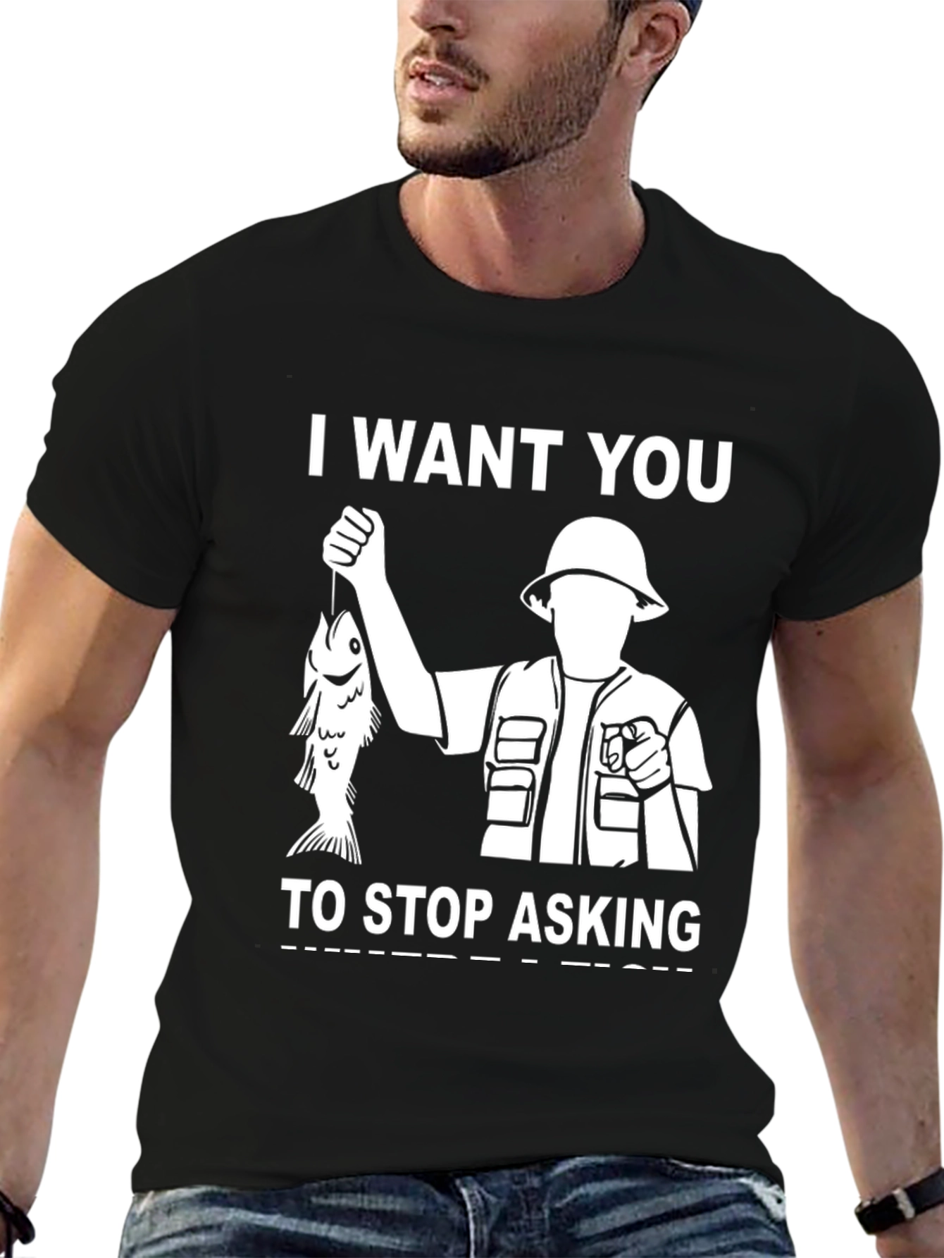 I Want You To Stop Asking Fishing T-Shirt