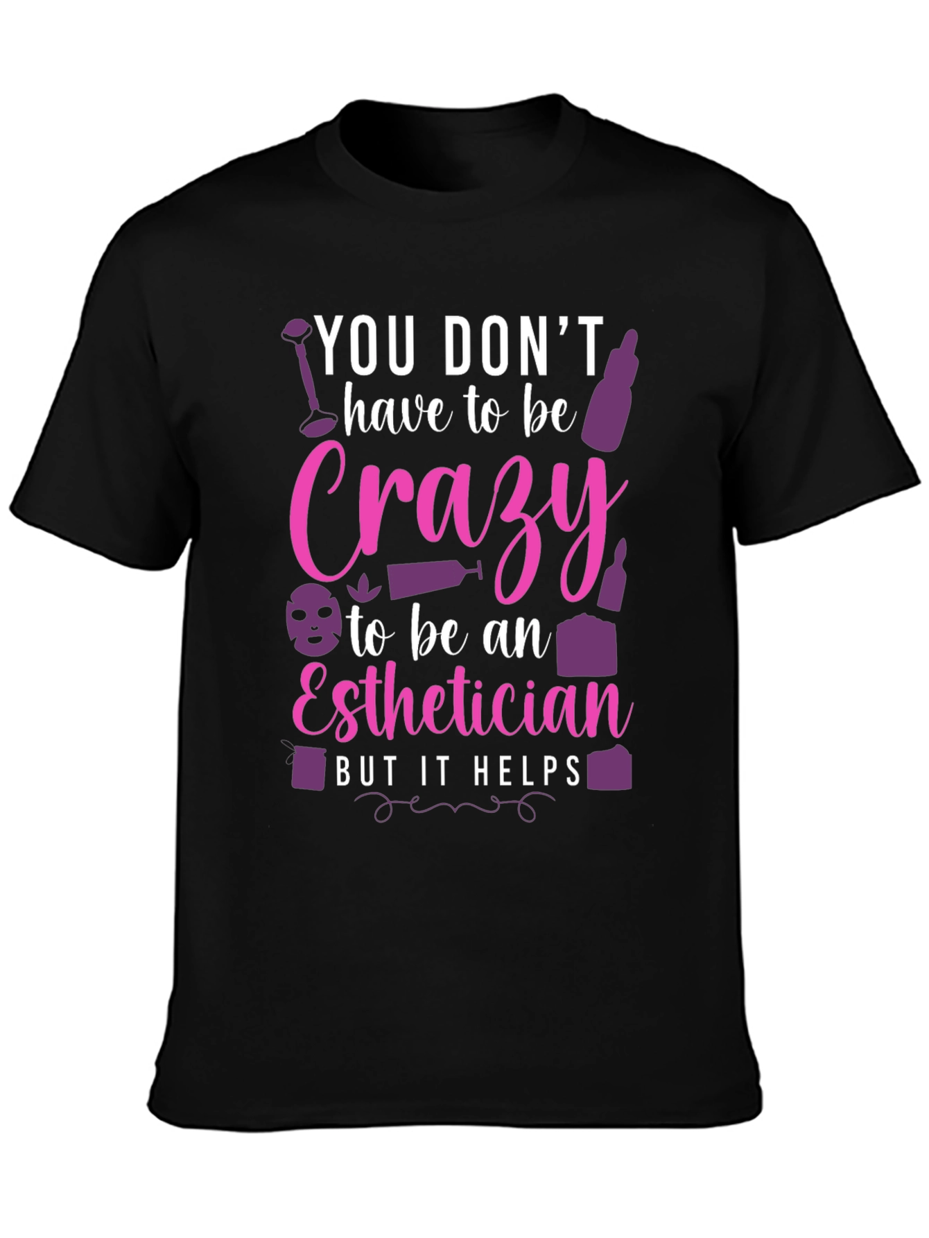 Crazy Esthetician Graphic Tee - Unisex