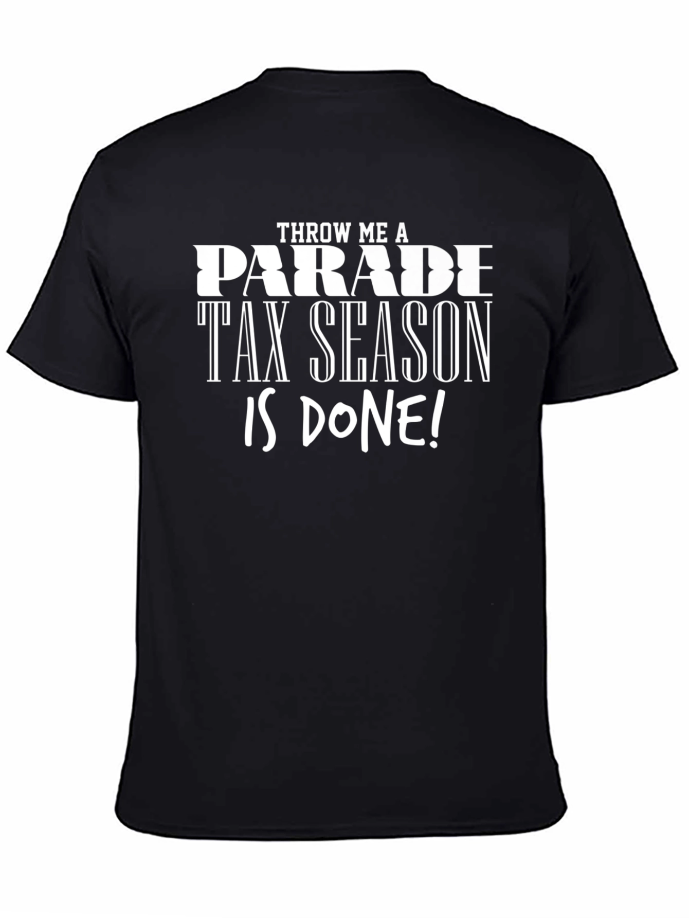 Tax Season Done Black T-Shirt