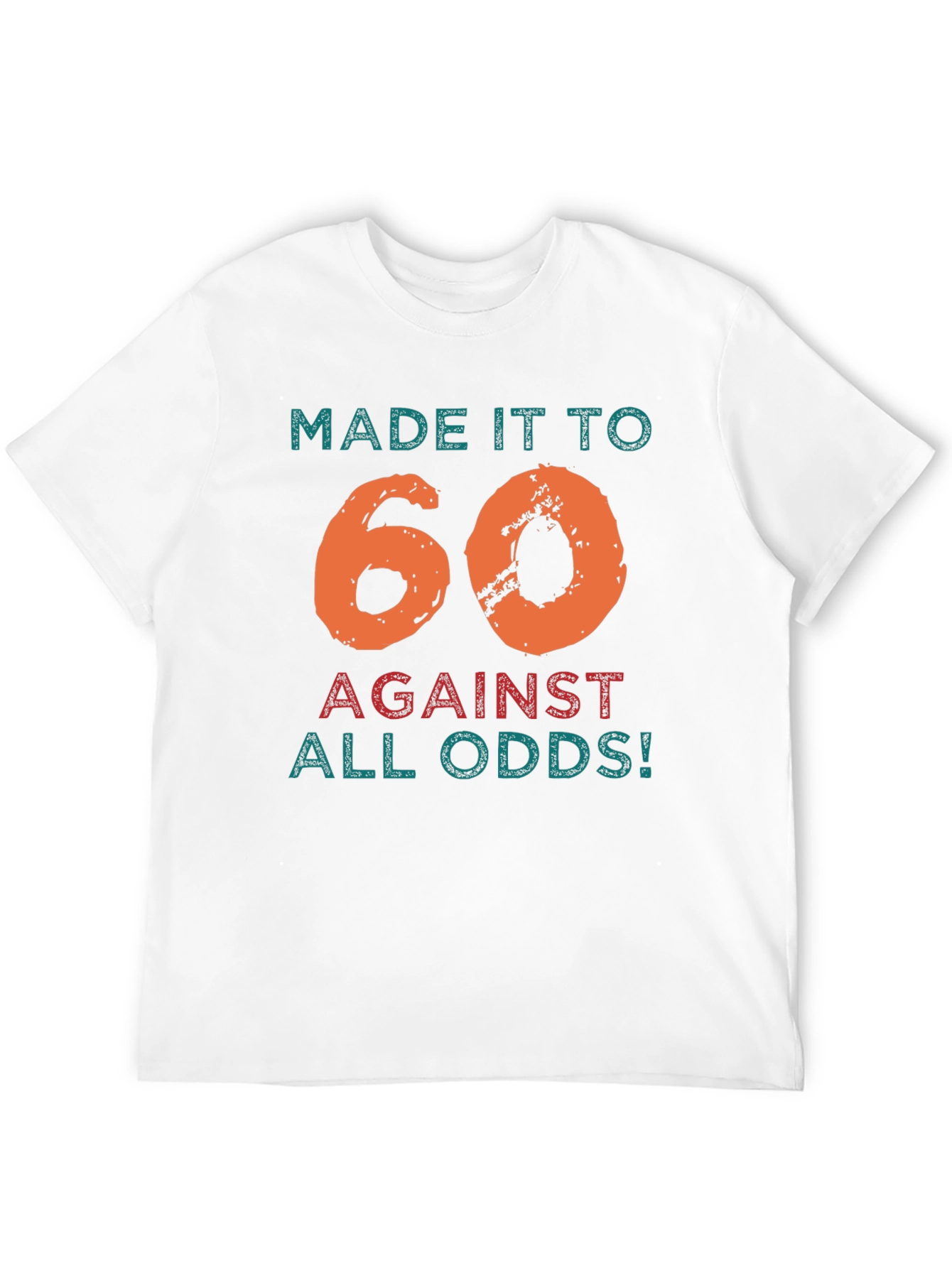 Made It To 60 Against All Odds T-Shirt