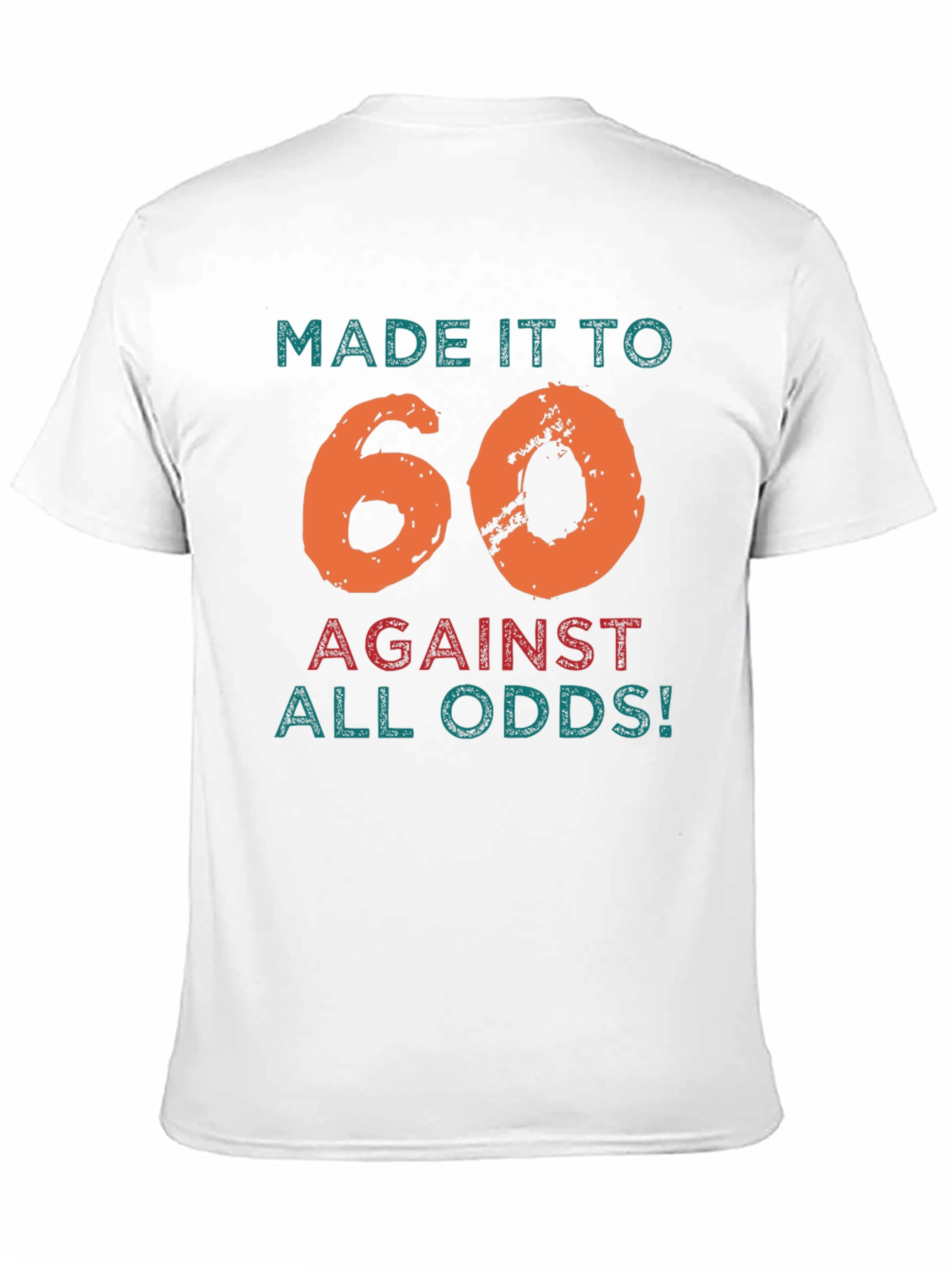 Made It To 60 Against All Odds T-Shirt