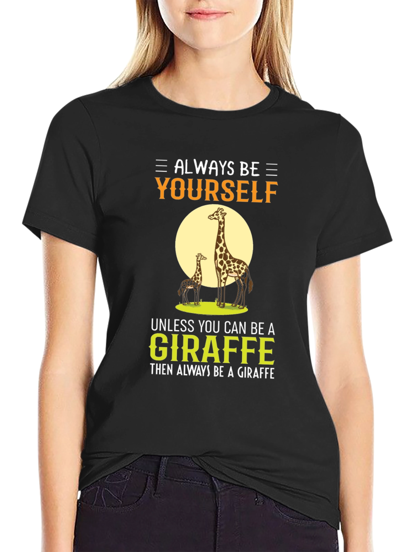 Always Be Yourself Giraffe Graphic T-Shirt