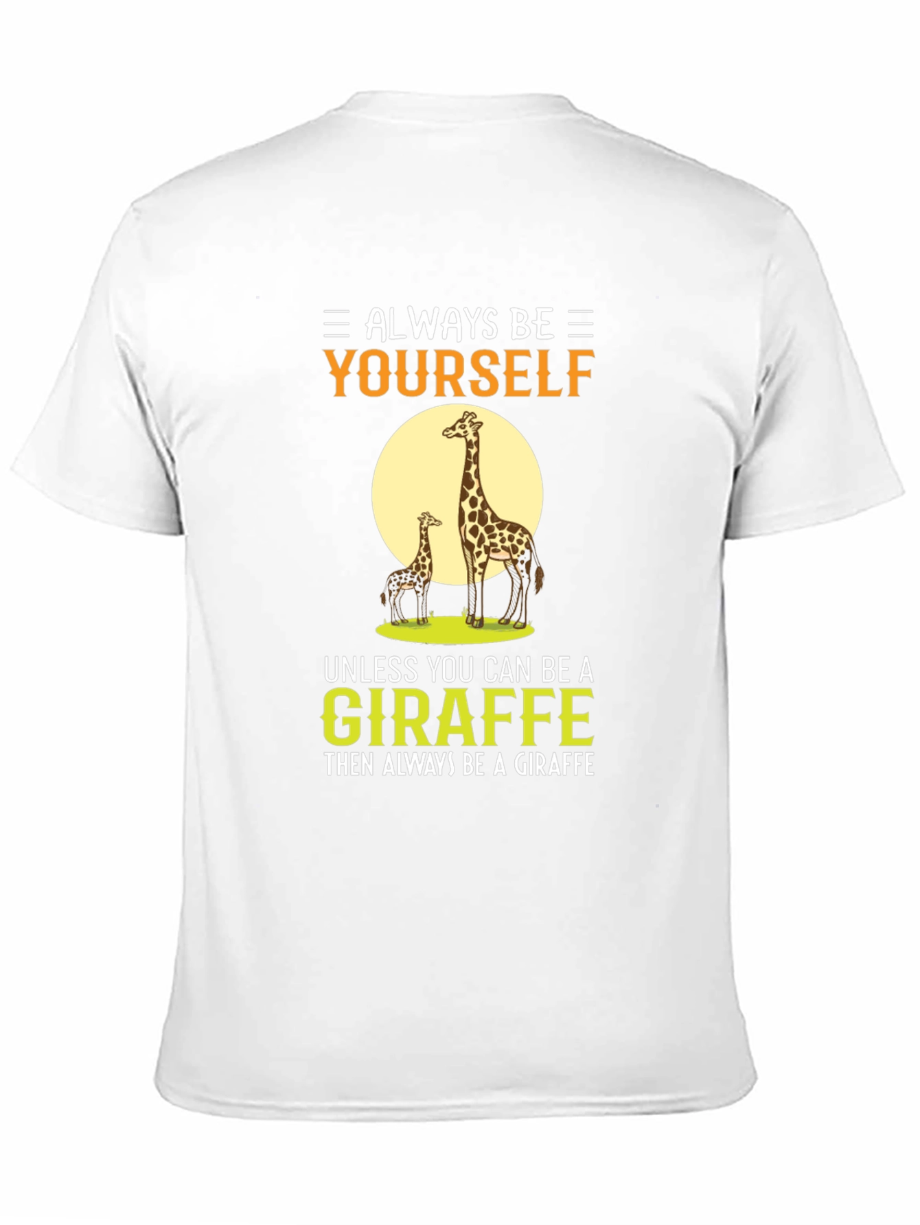 Always Be Yourself Giraffe Graphic T-Shirt