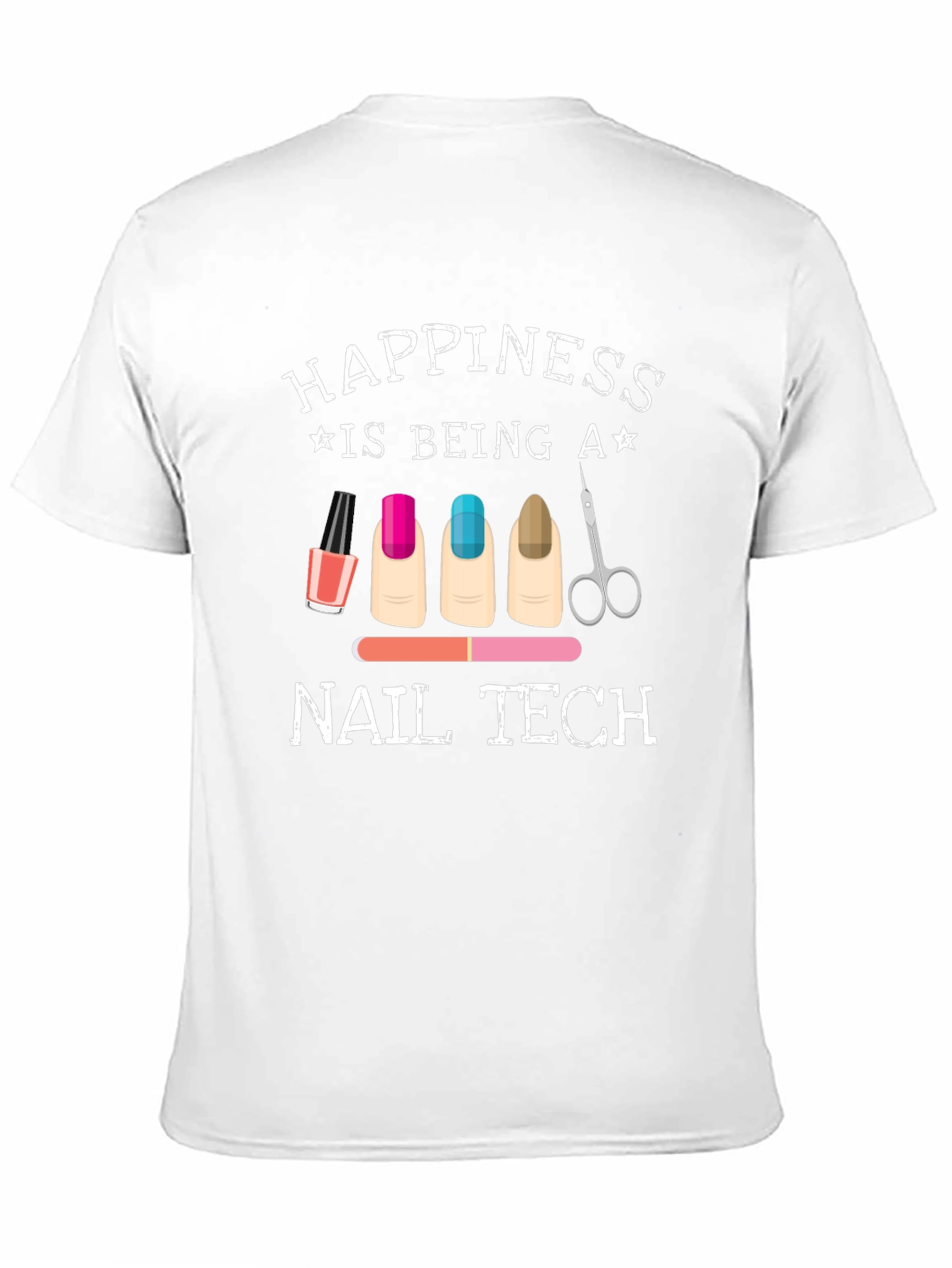 Happiness is Being a Nail Tech Graphic T-Shirt