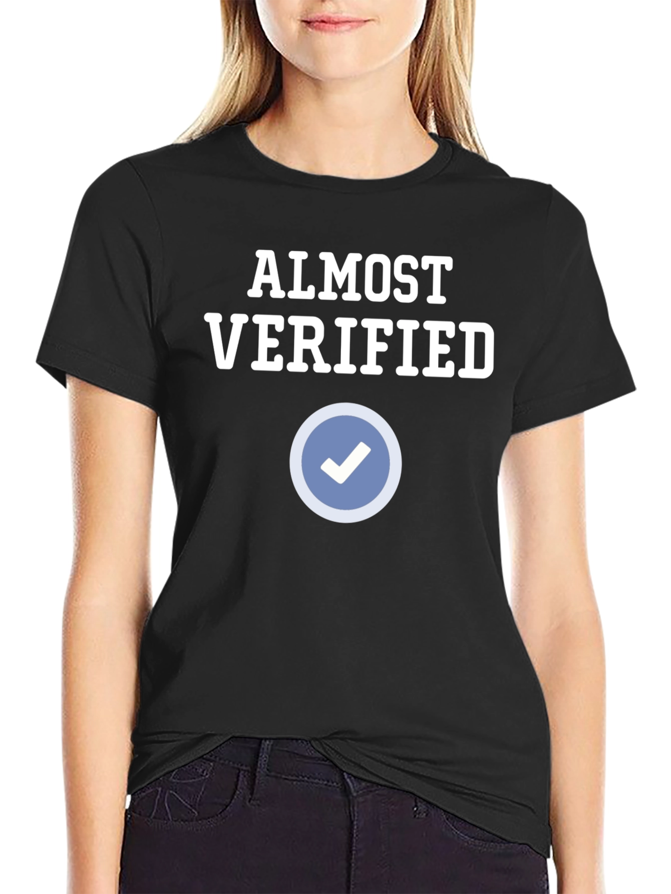 Almost Verified T-Shirt - Funny Social Media Tee