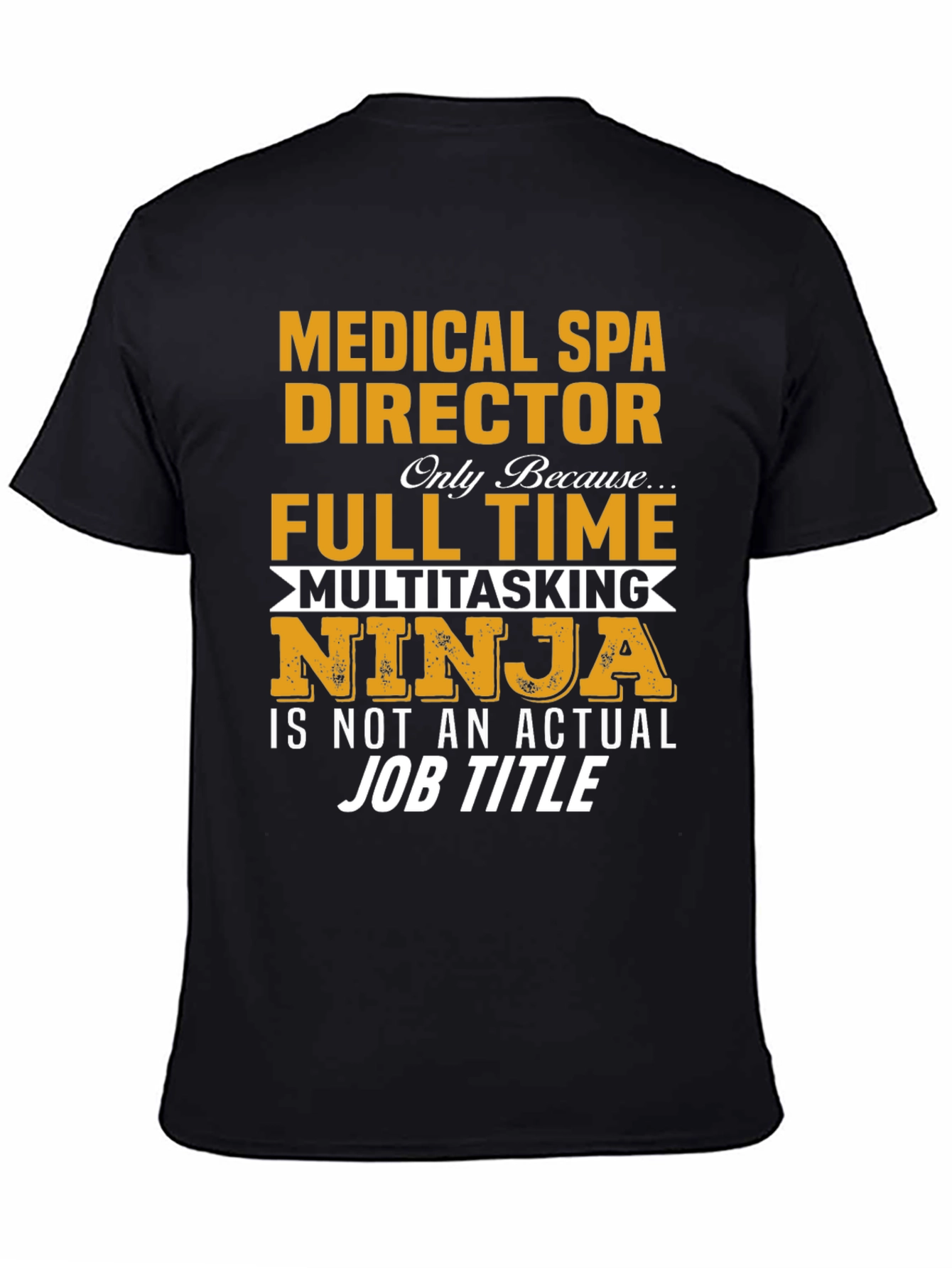 Medical Spa Director - Multitasking Ninja T-Shirt