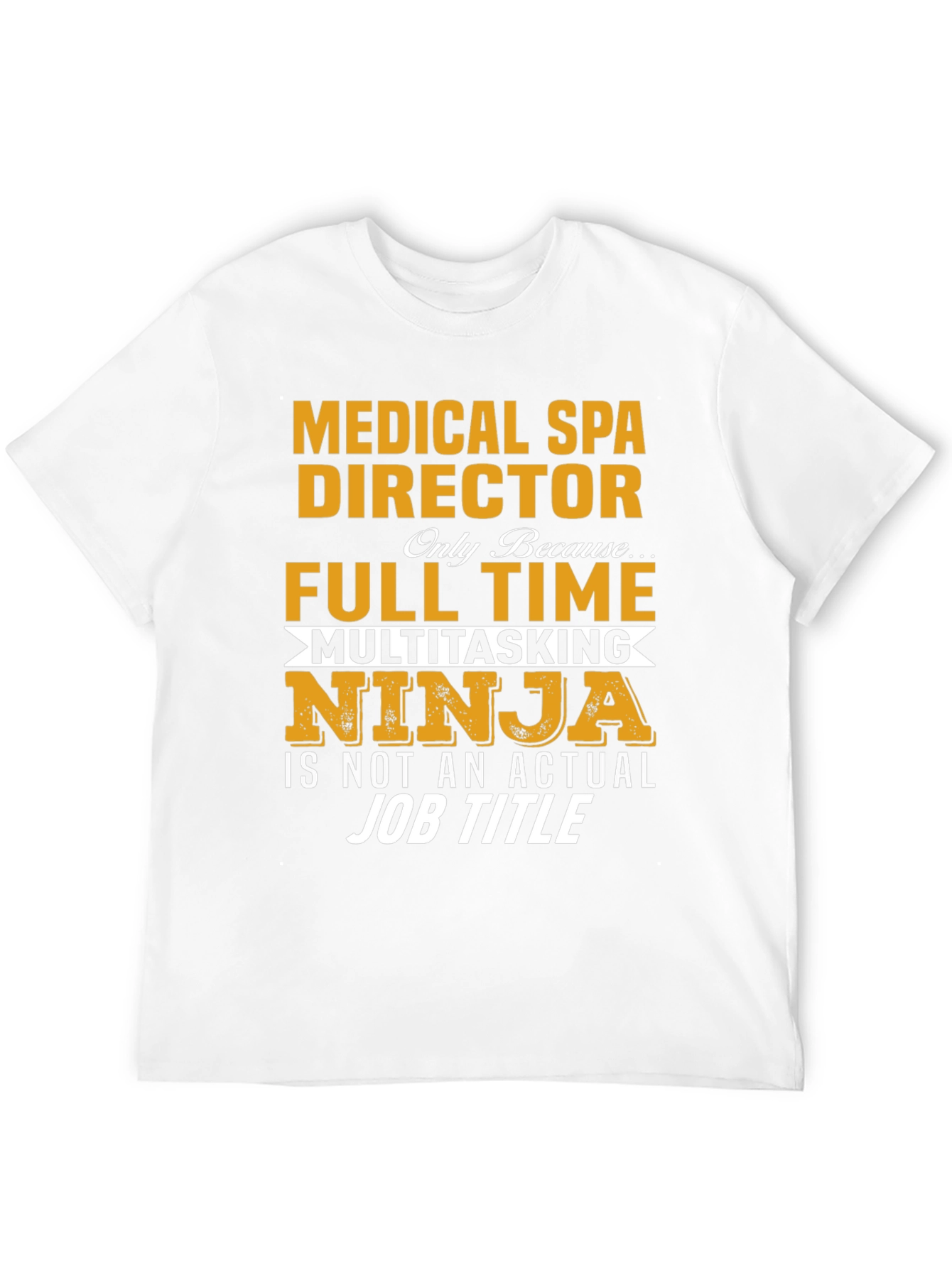 Medical Spa Director - Multitasking Ninja T-Shirt