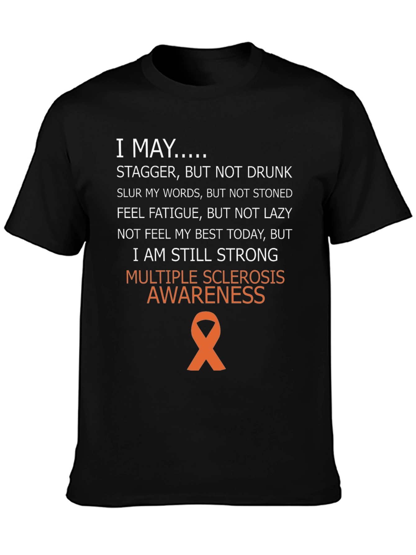 Multiple Sclerosis Awareness T-Shirt - I May...