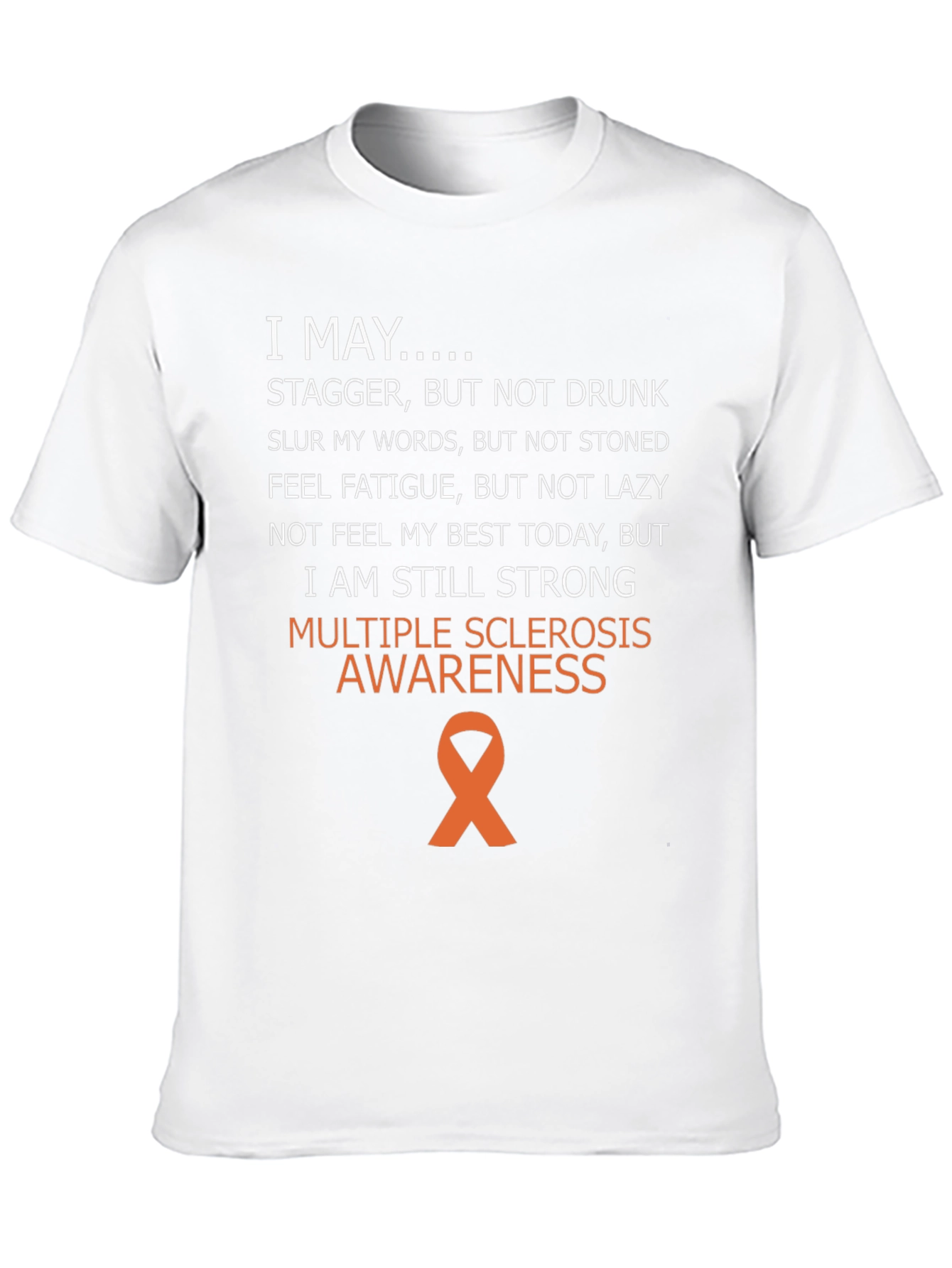 Multiple Sclerosis Awareness T-Shirt - I May...