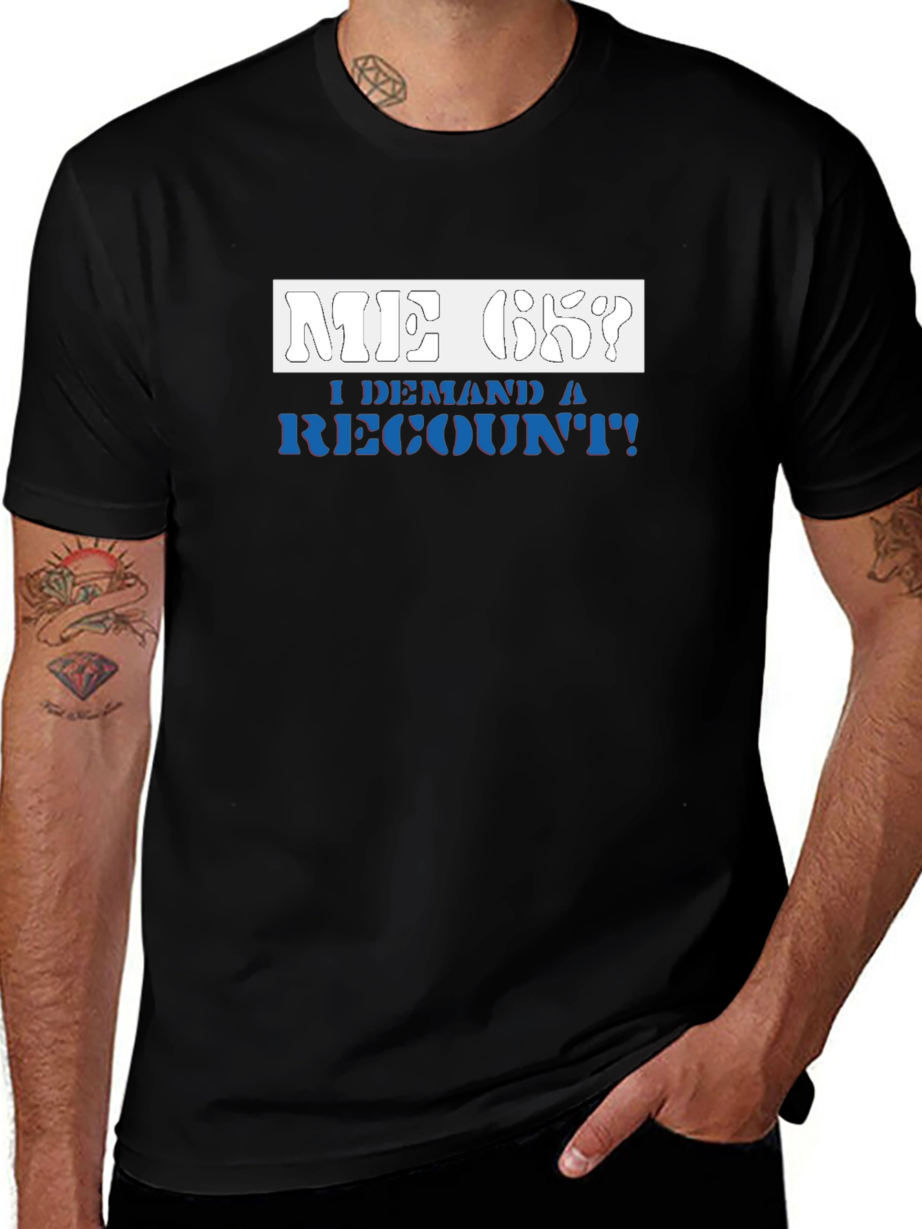 Me Ok I Demand a Recount T-Shirt