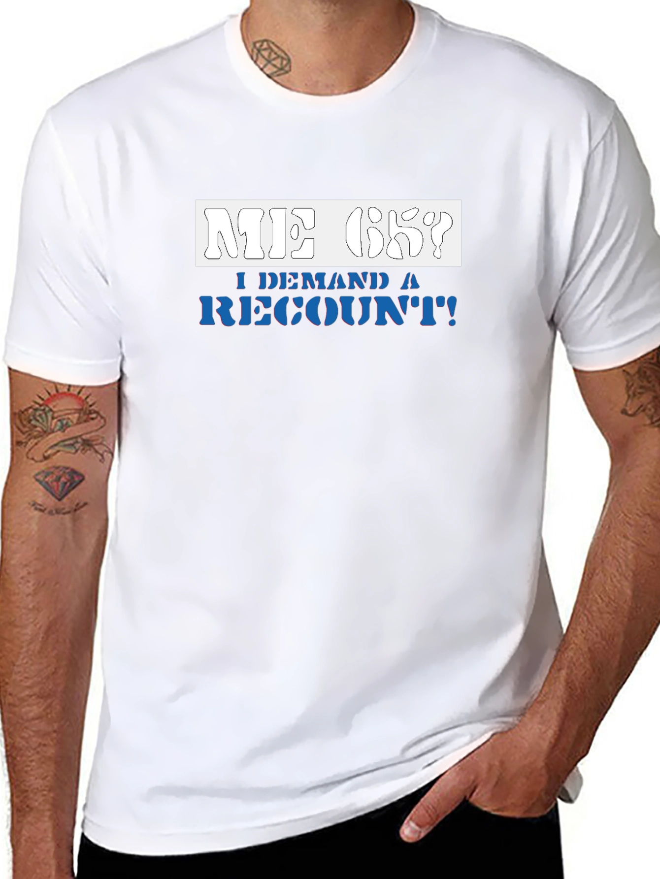 Me Ok I Demand a Recount T-Shirt