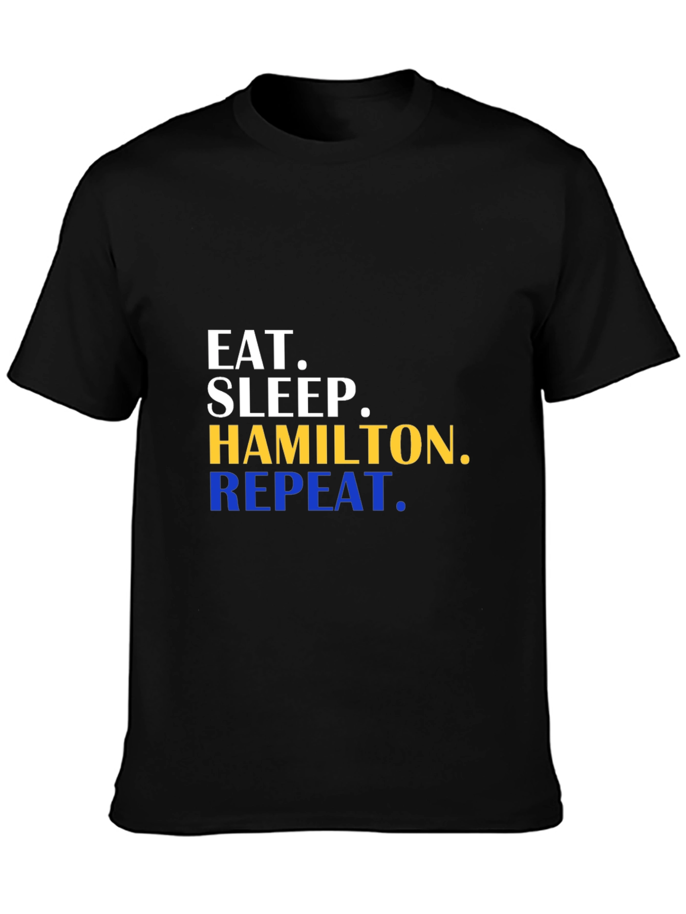 Eat Sleep Hamilton Repeat T-Shirt