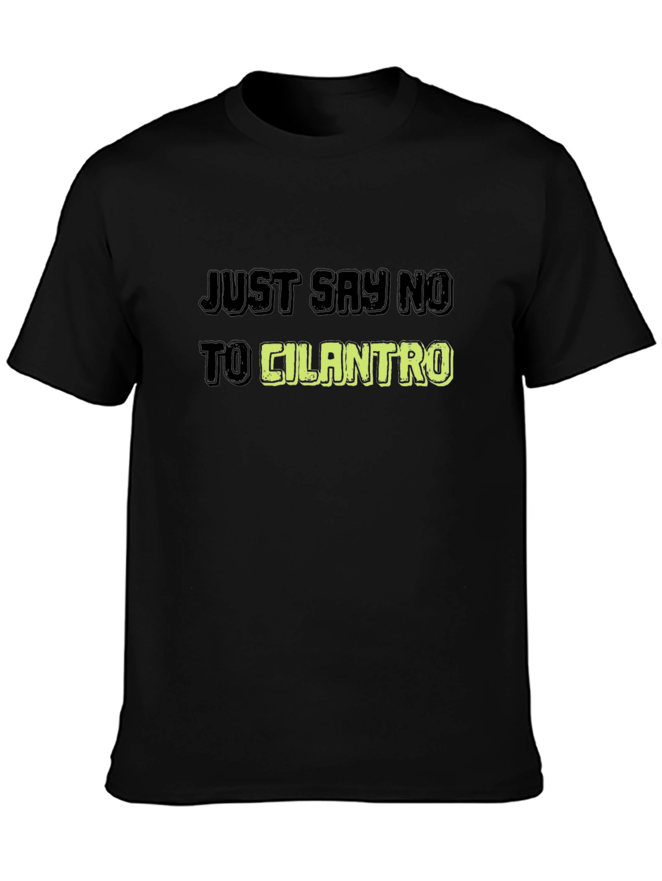 Just Say No To Cilantro Graphic Tee