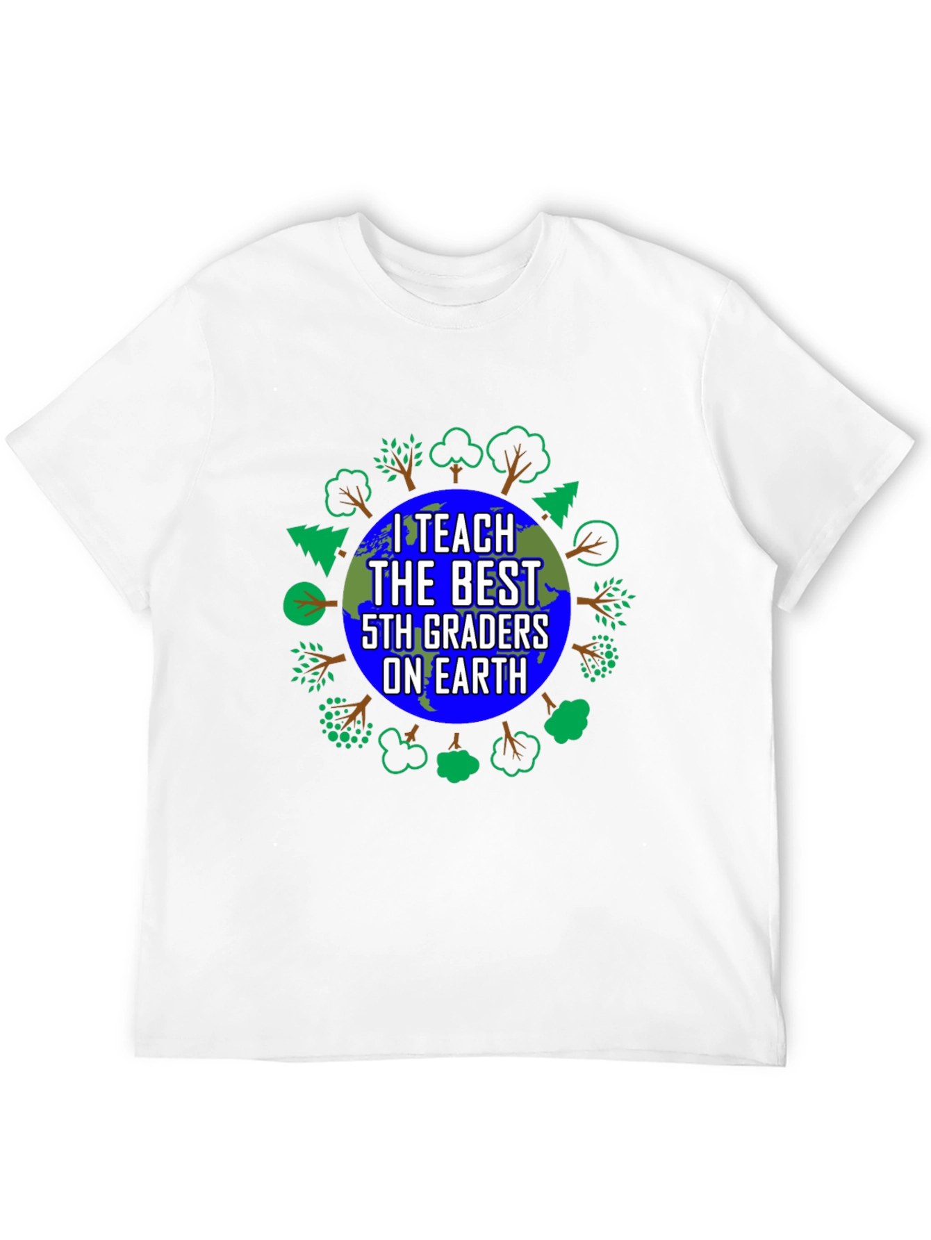 I Teach the Best 5th Graders on Earth T-Shirt