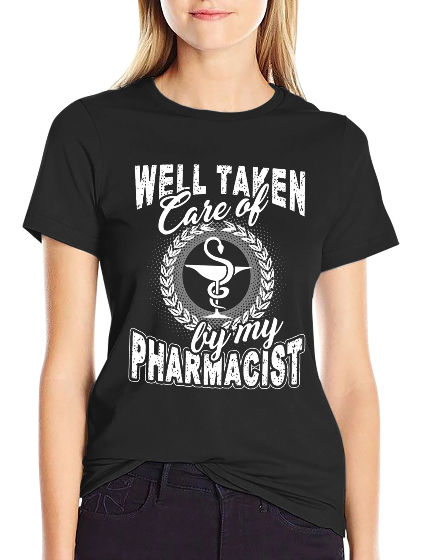 Well Taken Care of by My Pharmacist T-Shirt
