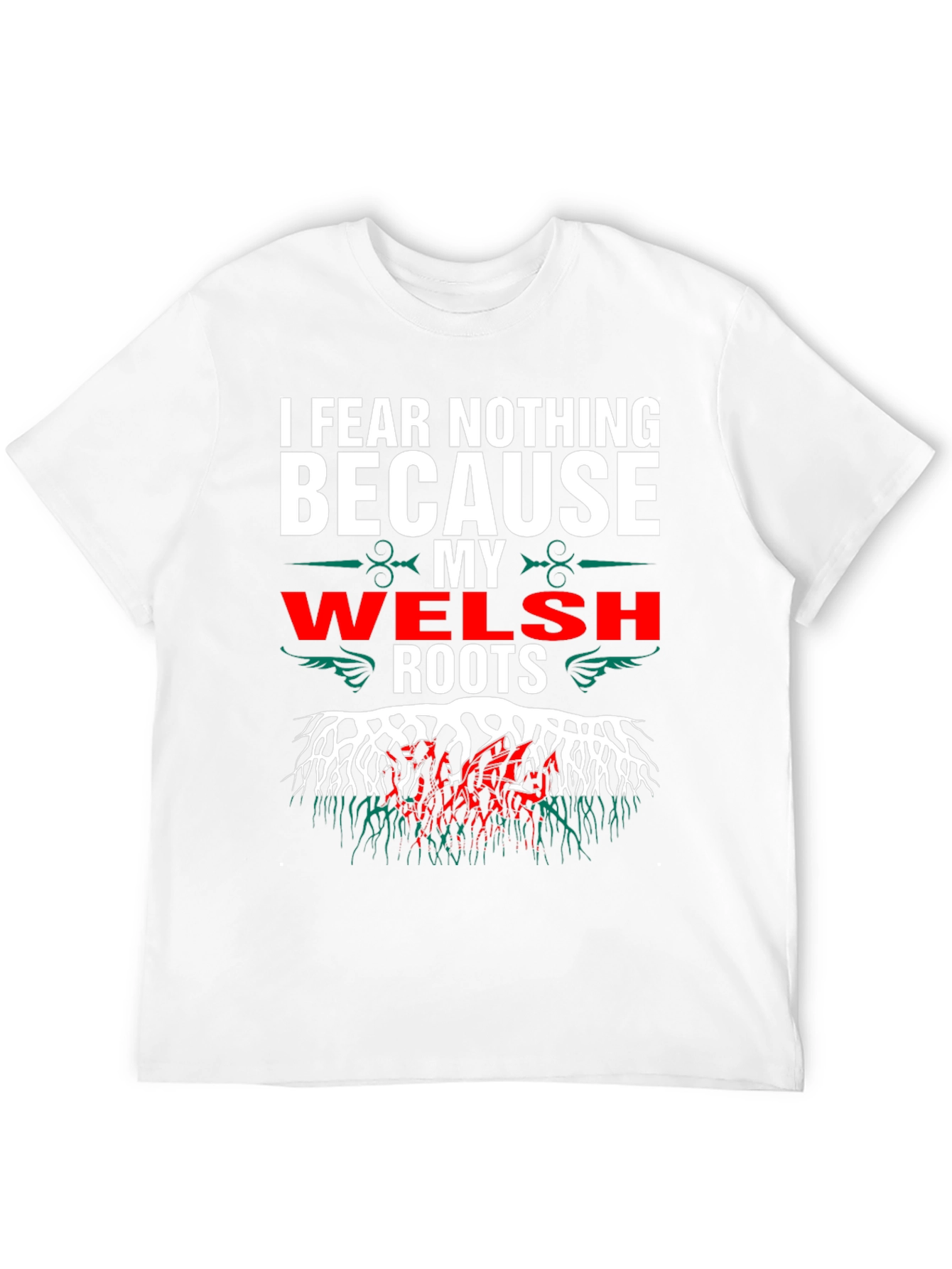 Welsh Roots T-Shirt - Fear Nothing Wales Pride