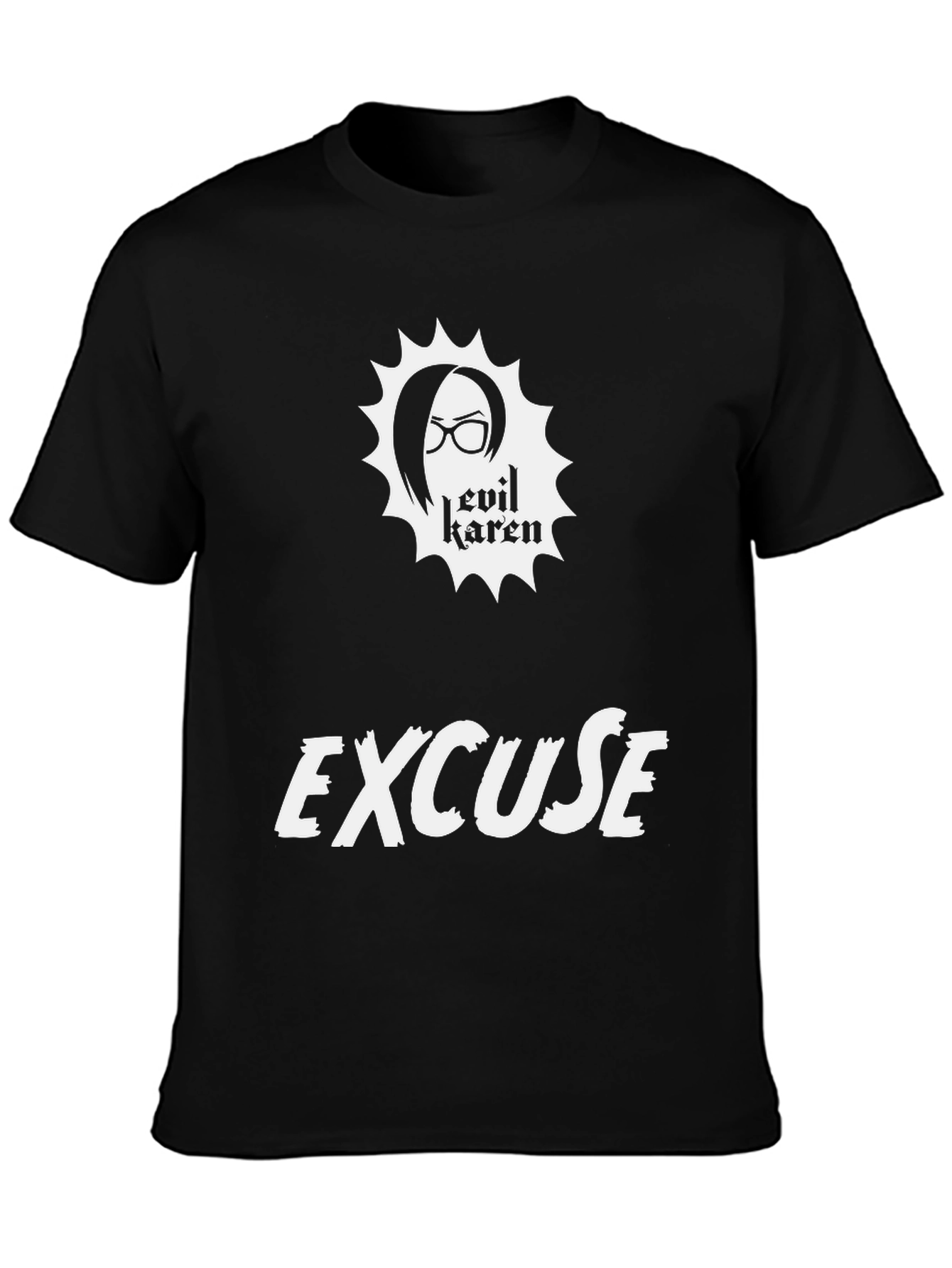 Evil Karen Excuse T-Shirt Funny Graphic Tee