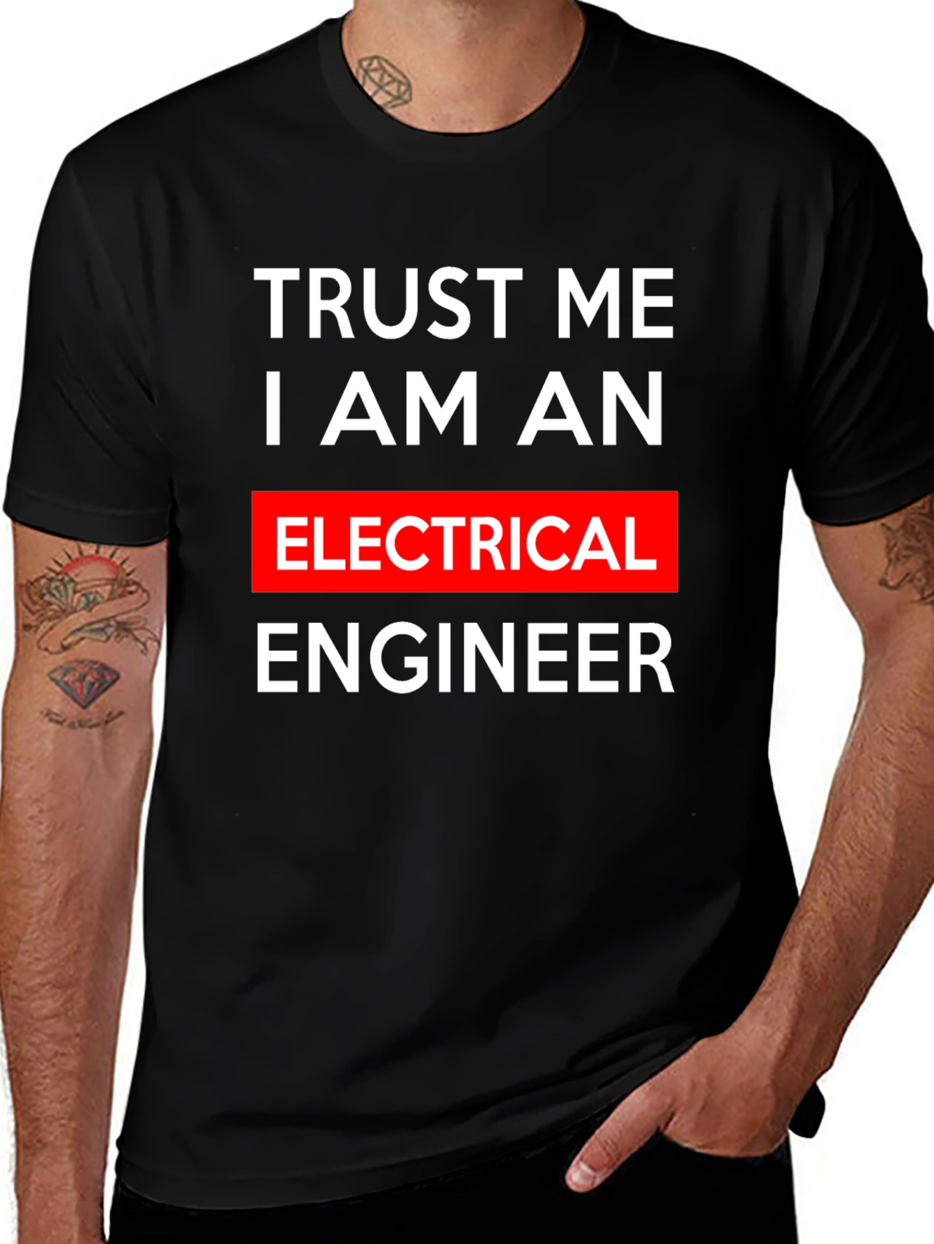 Trust Me I Am An Electrical Engineer T-Shirt