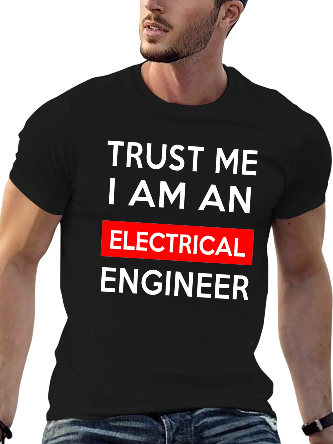 Trust Me I Am An Electrical Engineer T-Shirt