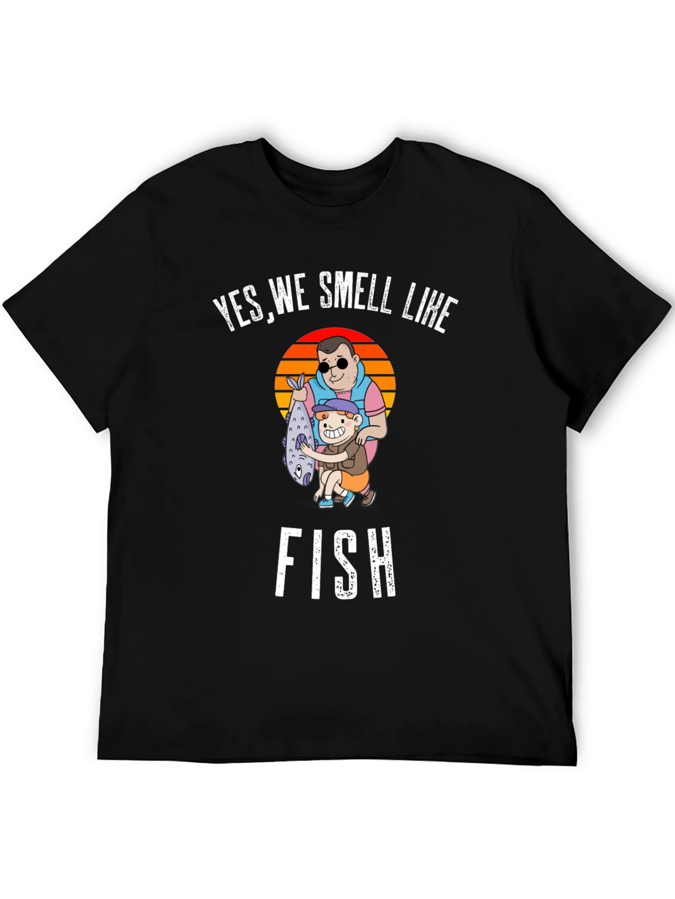 Yes We Smell Like Fish Graphic T-Shirt