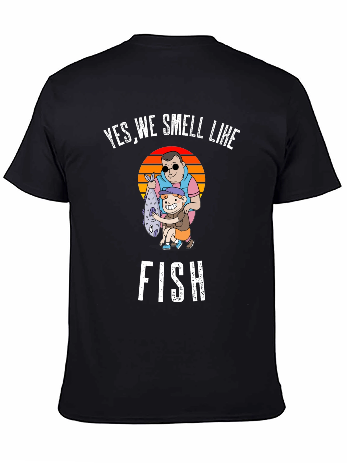 Yes We Smell Like Fish Graphic T-Shirt