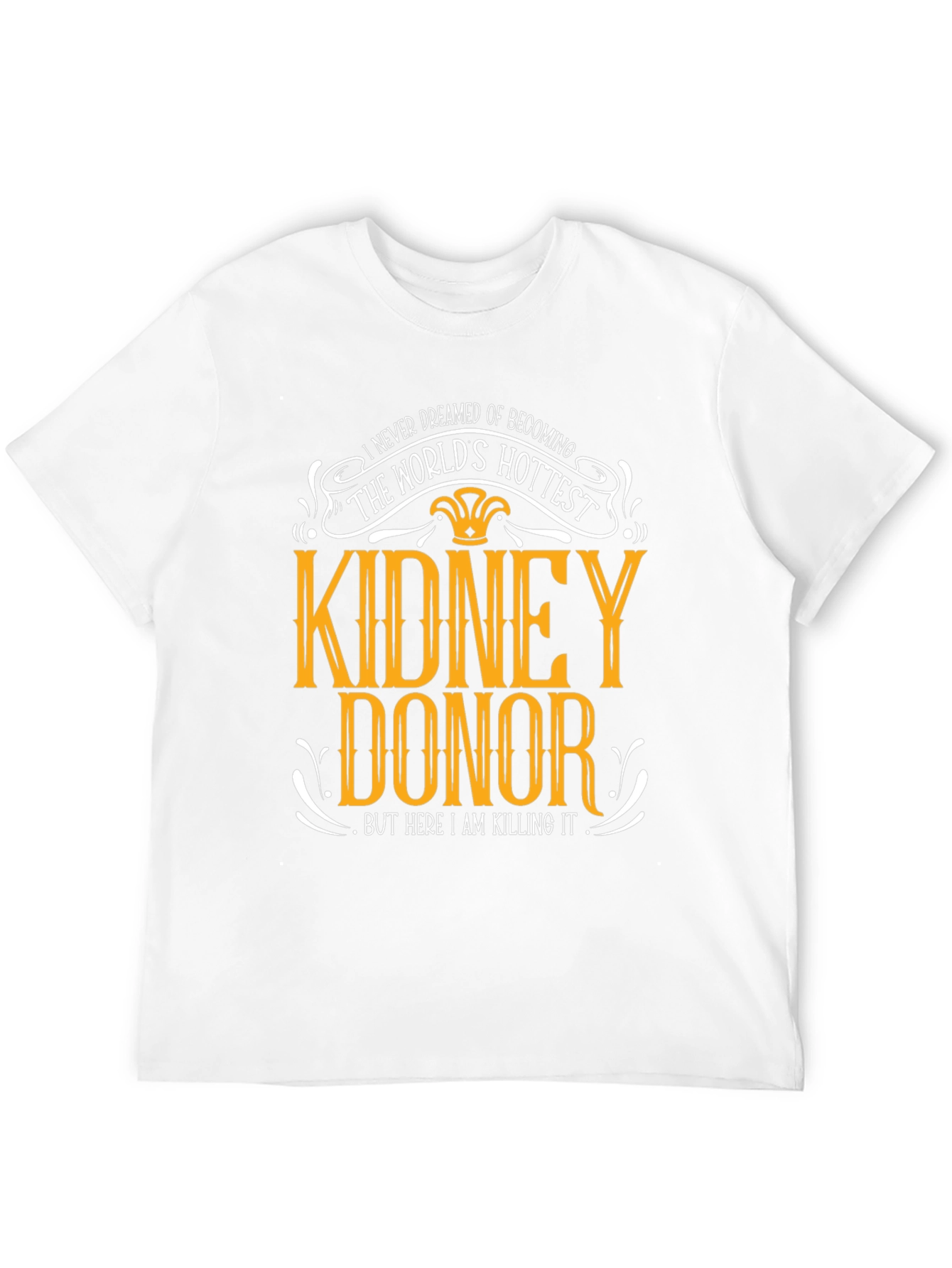 Worlds Hottest Kidney Donor T-Shirt