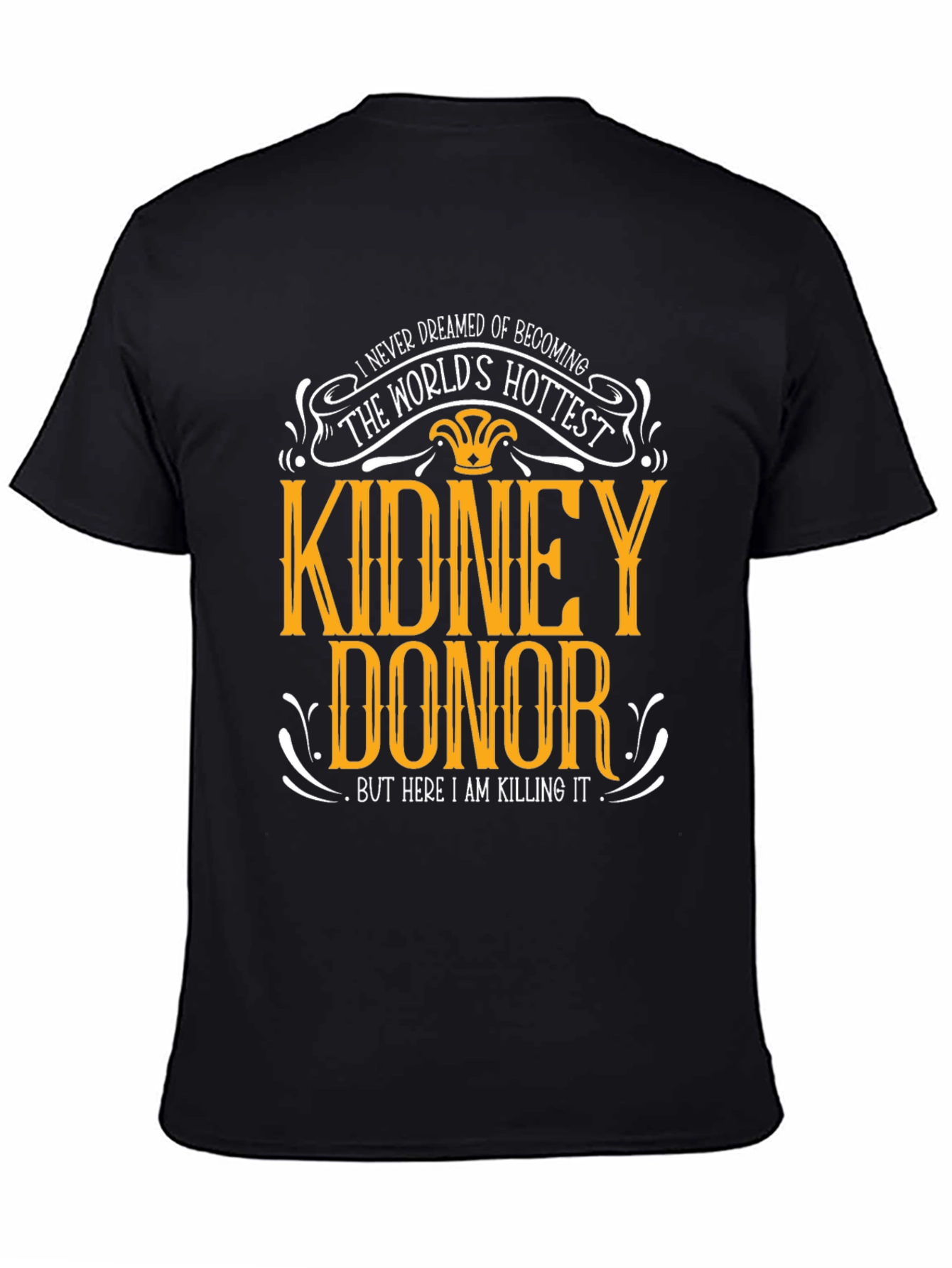 Worlds Hottest Kidney Donor T-Shirt