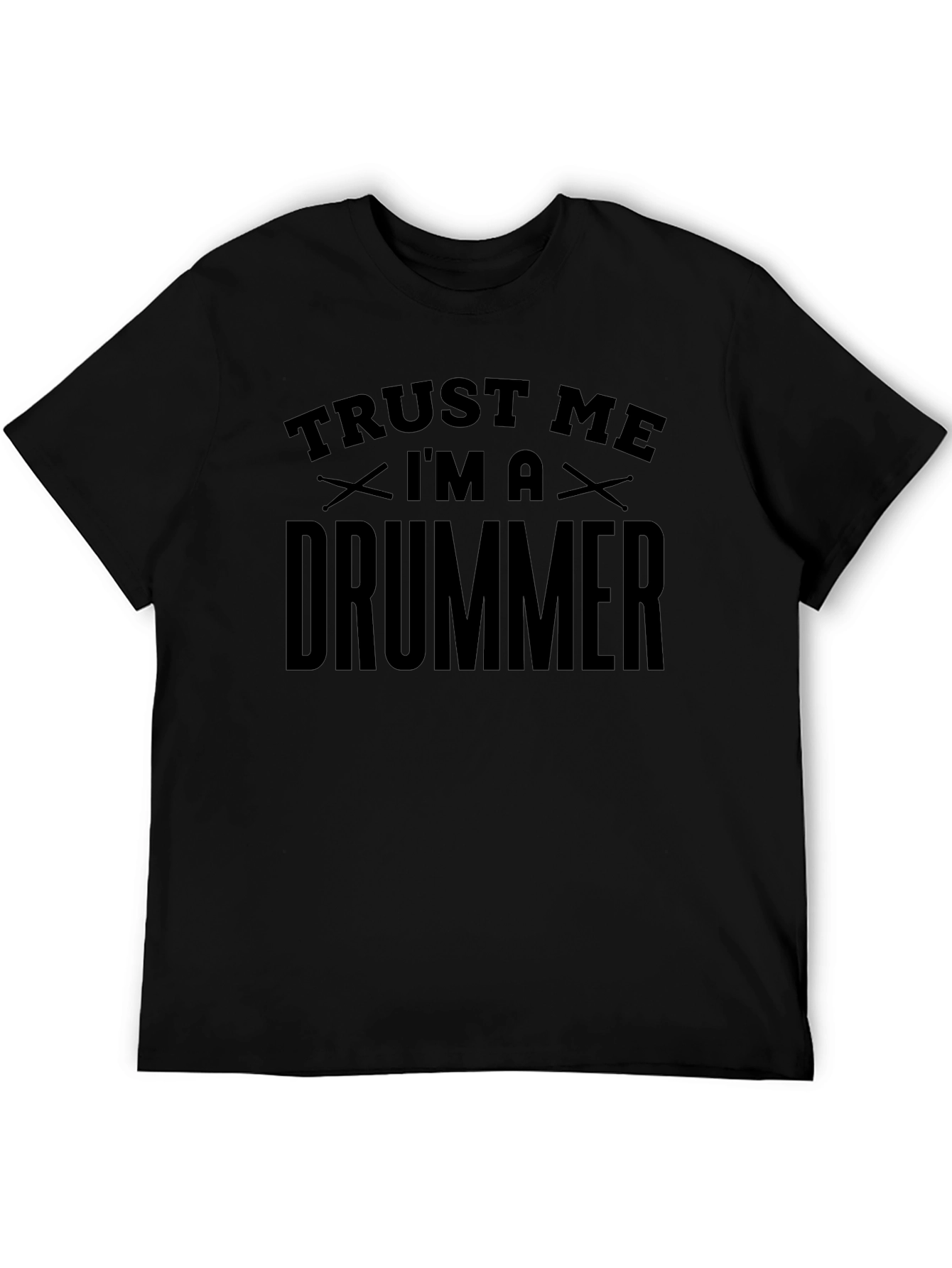 Trust Me Im A Drummer T-Shirt - Musician Tee