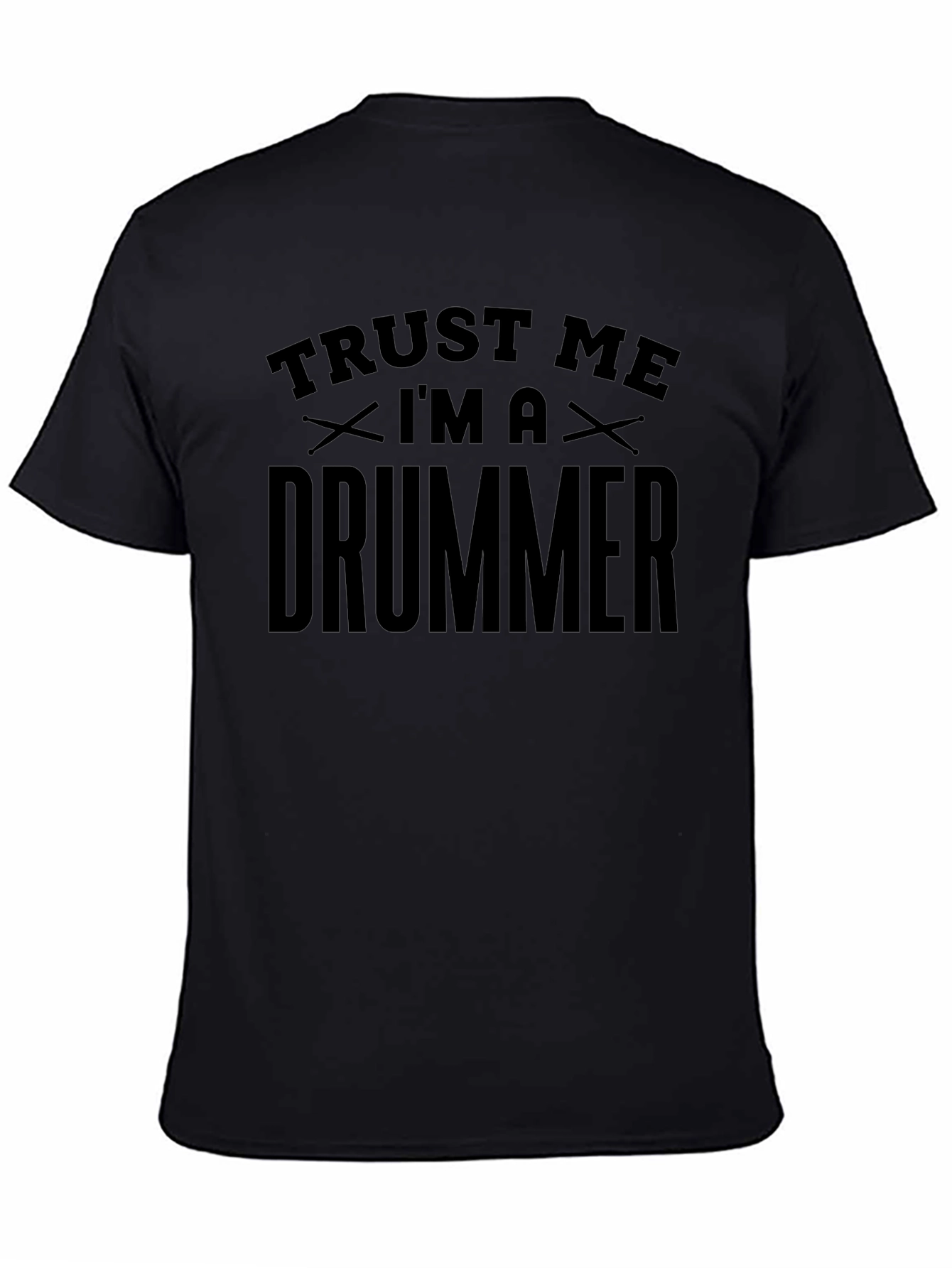 Trust Me Im A Drummer T-Shirt - Musician Tee