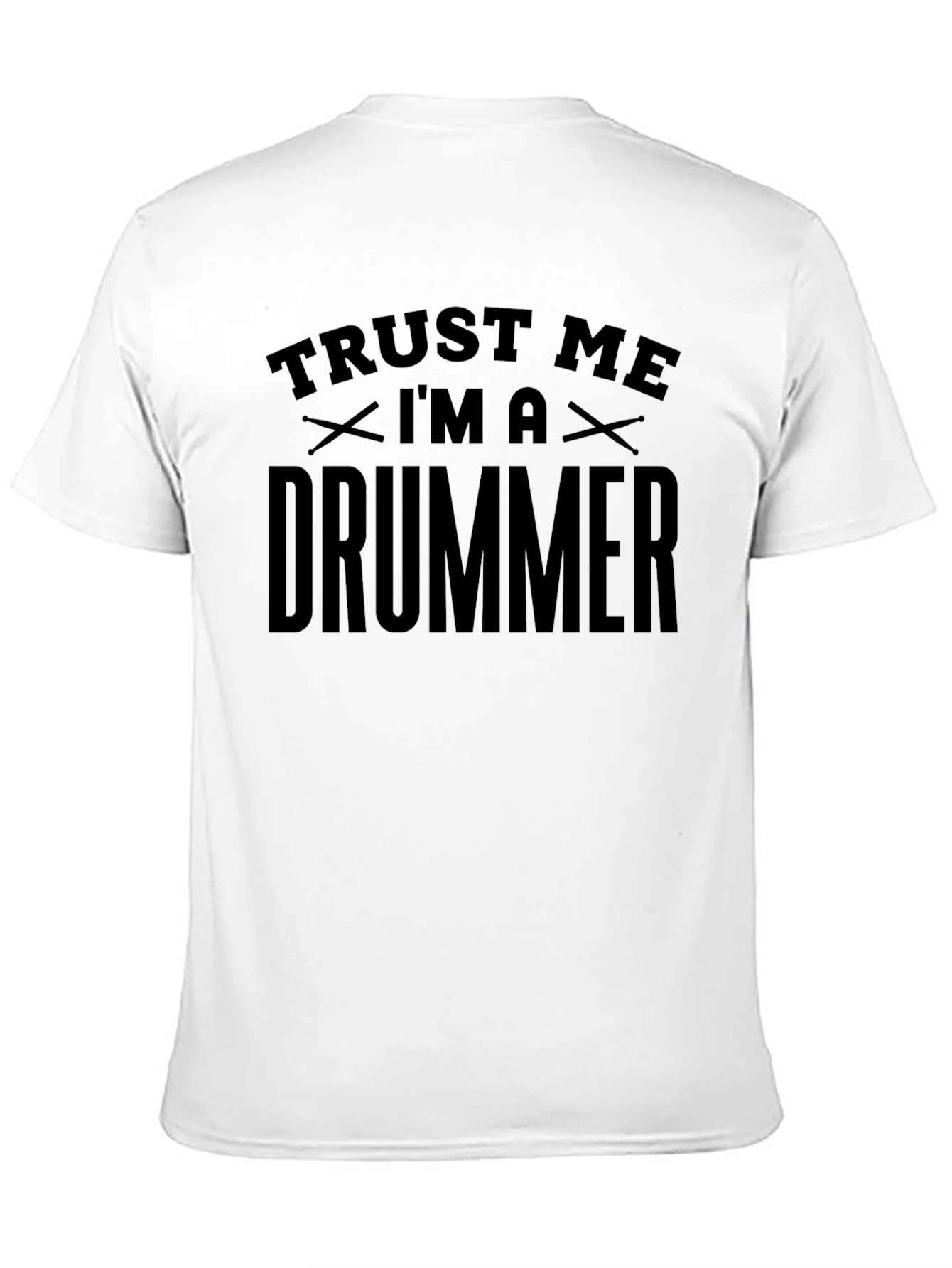 Trust Me Im A Drummer T-Shirt - Musician Tee