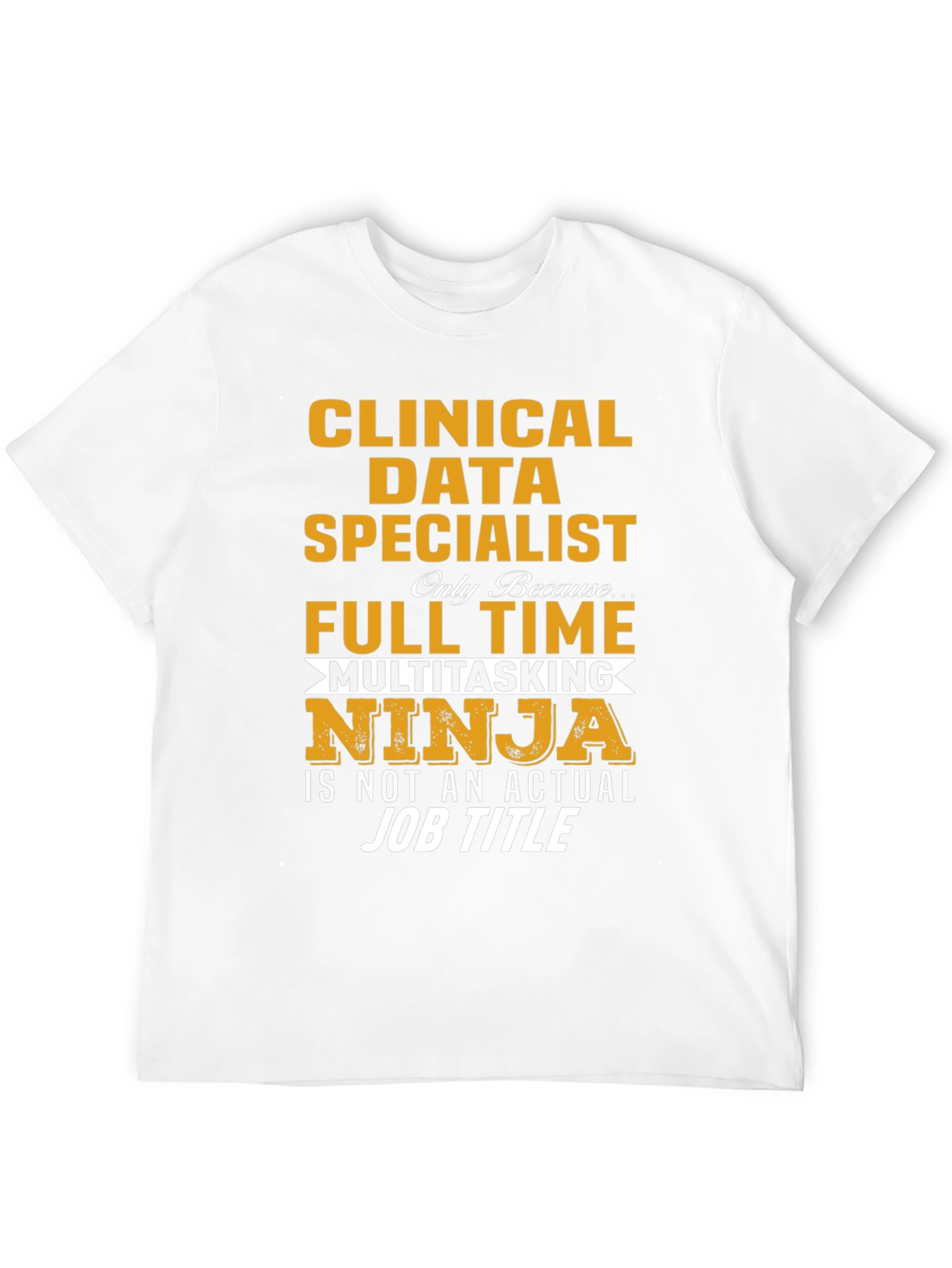 Clinical Data Specialist Multitasking Ninja T-Shirt