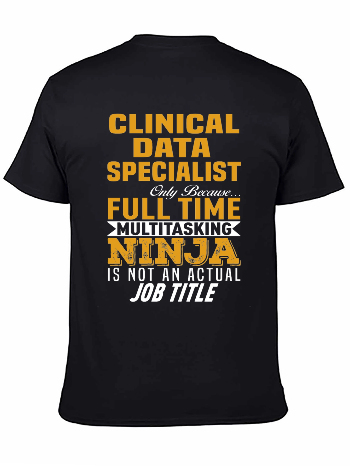 Clinical Data Specialist Multitasking Ninja T-Shirt