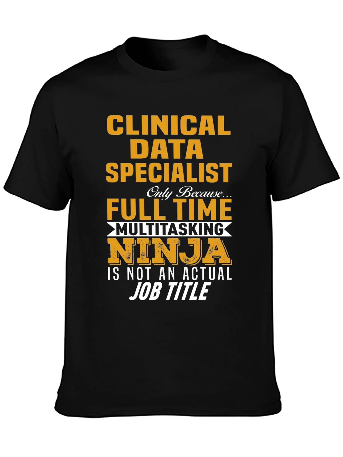 Clinical Data Specialist Multitasking Ninja T-Shirt