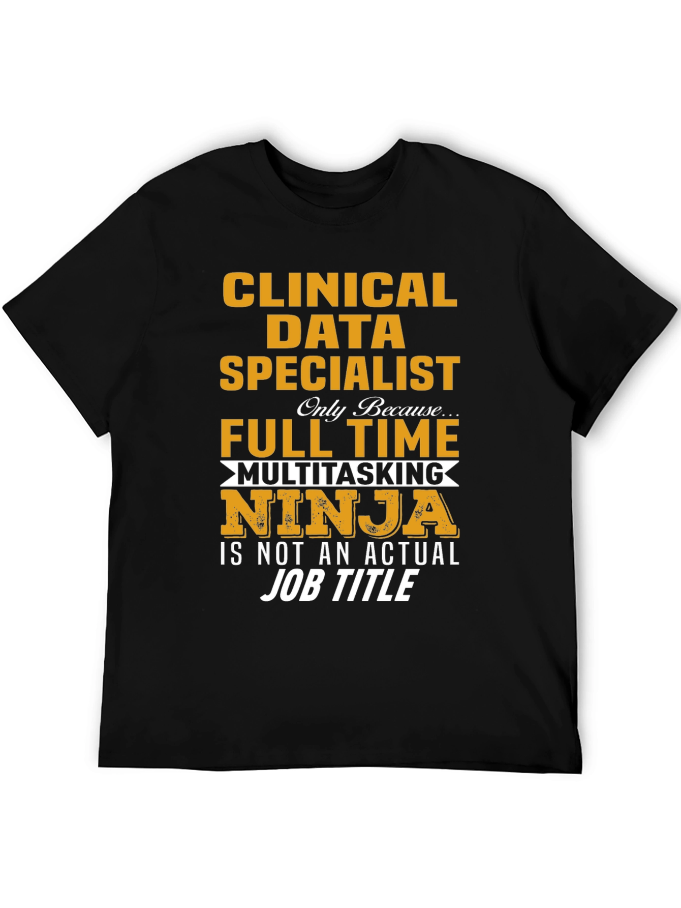 Clinical Data Specialist Multitasking Ninja T-Shirt