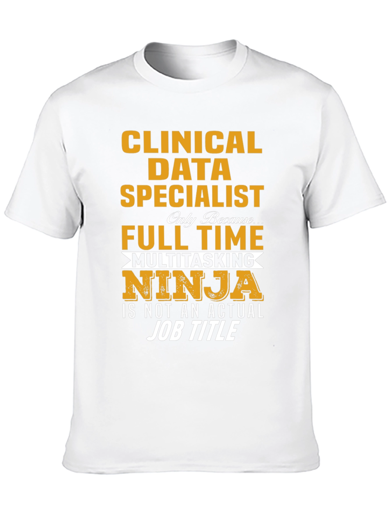 Clinical Data Specialist Multitasking Ninja T-Shirt