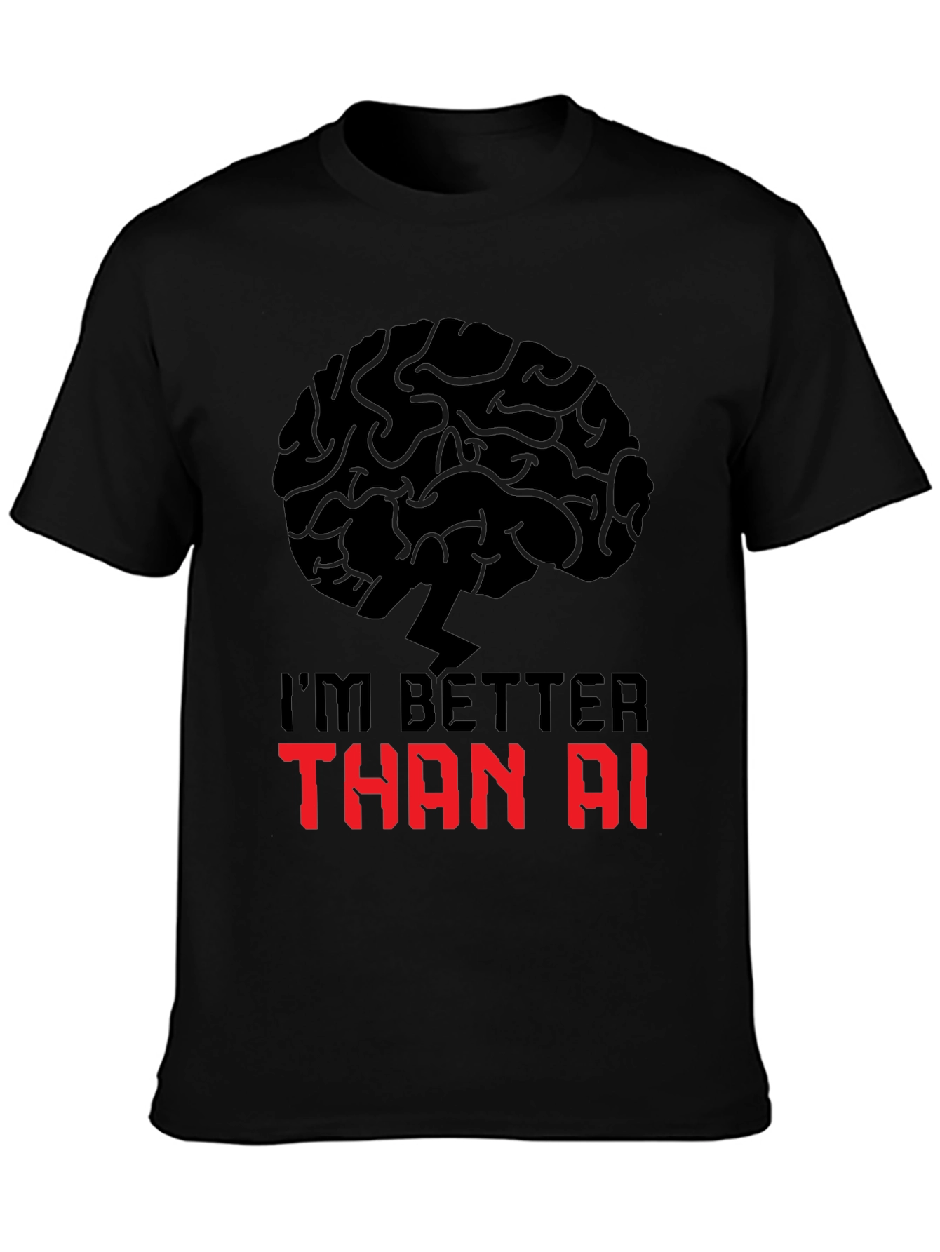 Im Better Than AI T-Shirt - Brain Power Design