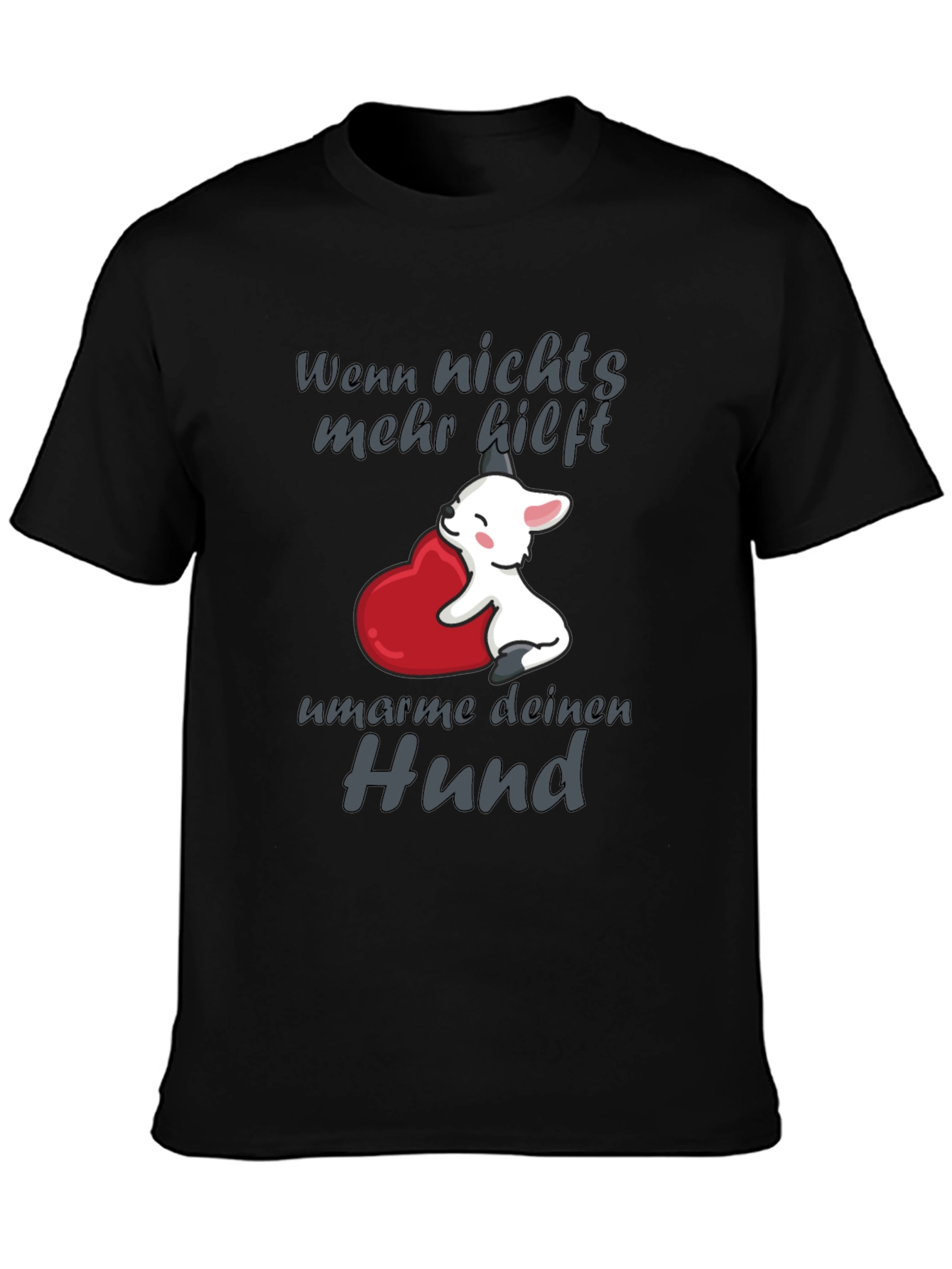 Hug Your Dog T-Shirt - Cute Dog Design Tee