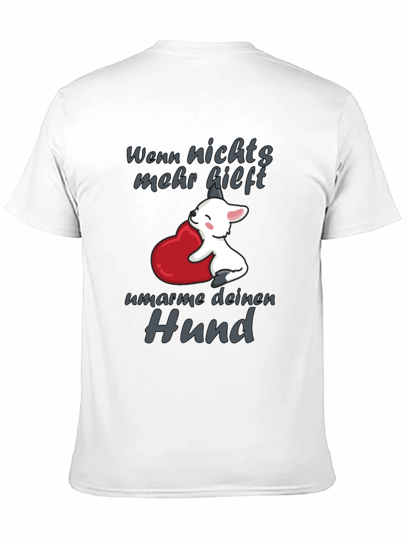 Hug Your Dog T-Shirt - Cute Dog Design Tee