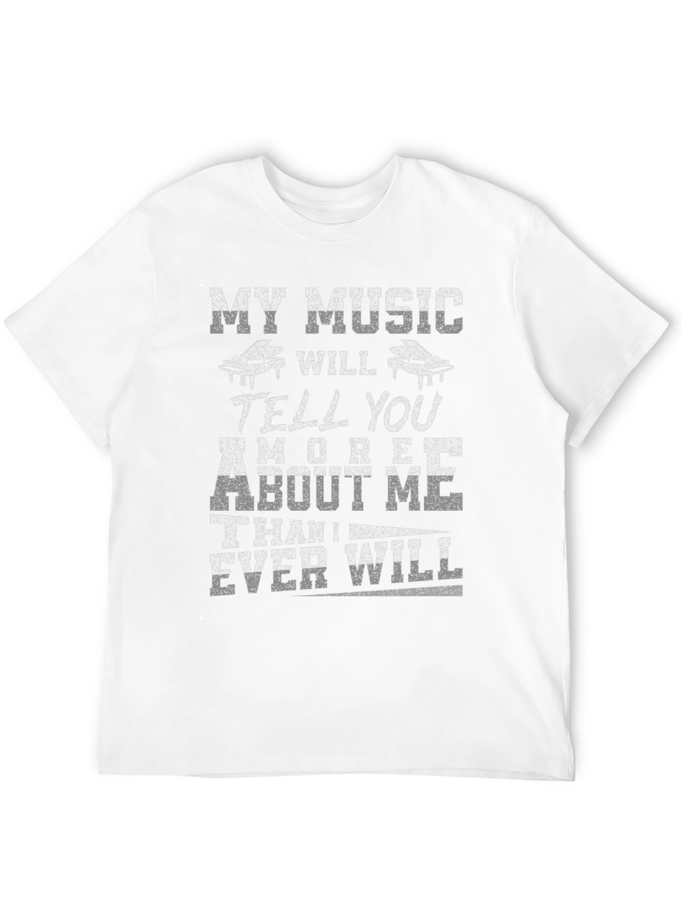 My Music Will Tell You More T-Shirt