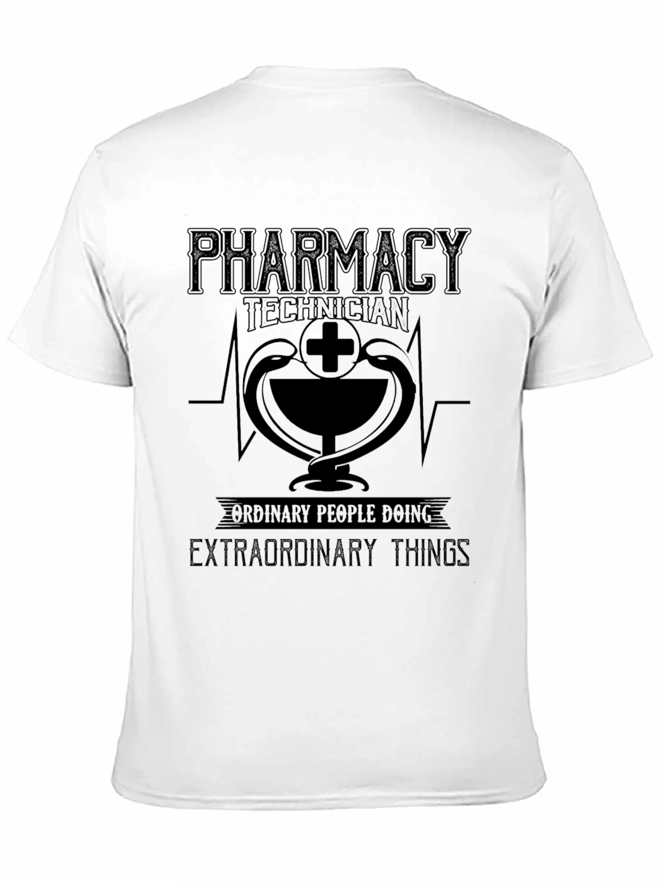 Pharmacy Technician T-Shirt - Extraordinary Things
