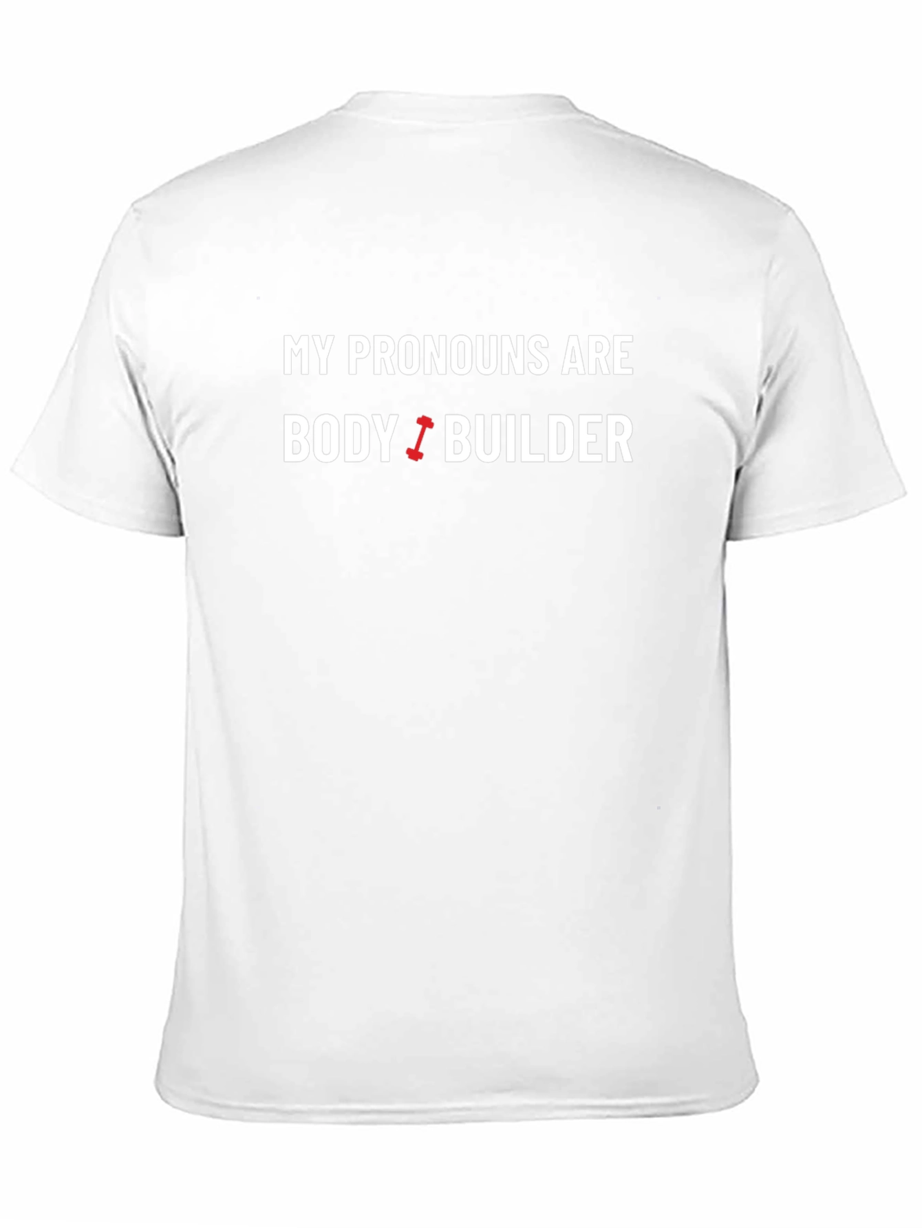 Bodybuilder Pronoun T-Shirt - Gym Workout Tee