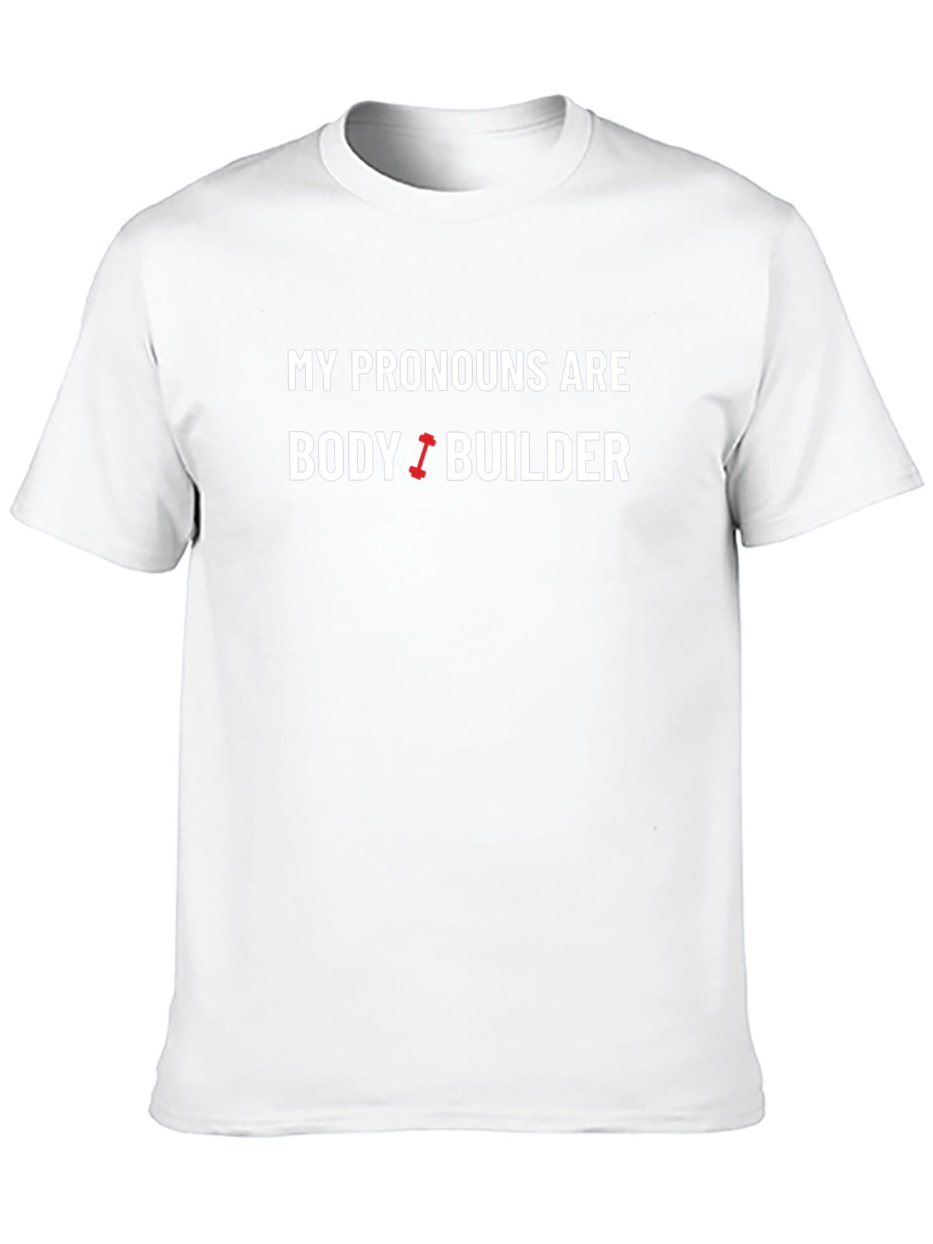 Bodybuilder Pronoun T-Shirt - Gym Workout Tee