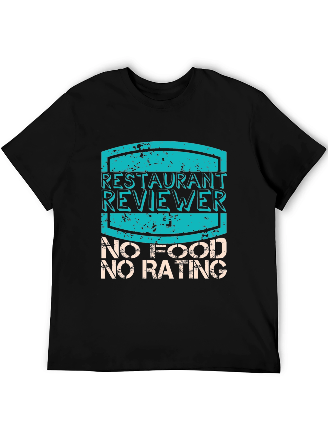 Restaurant Reviewer T-Shirt - No Food No Rating