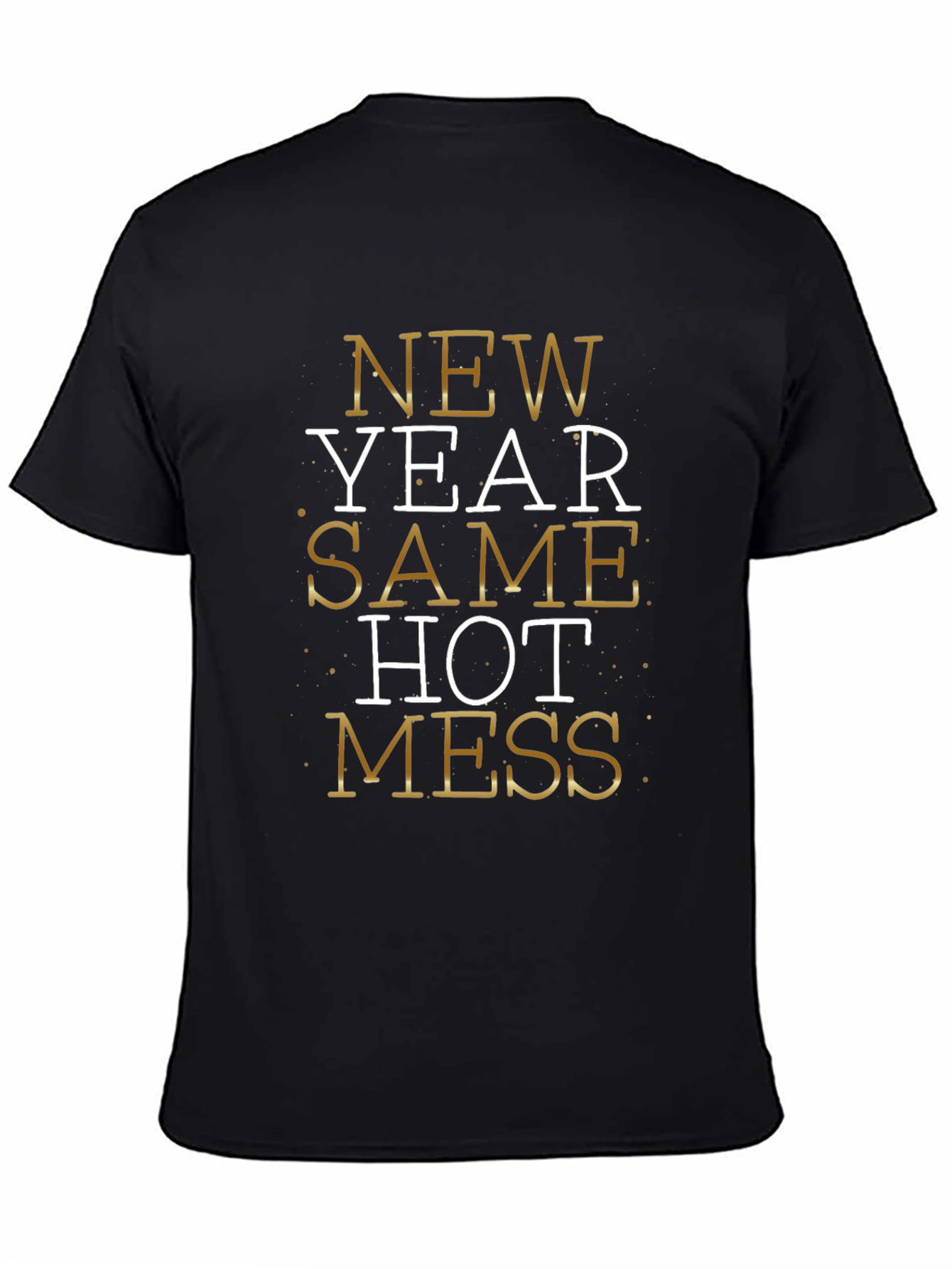 New Year Same Hot Mess T-Shirt