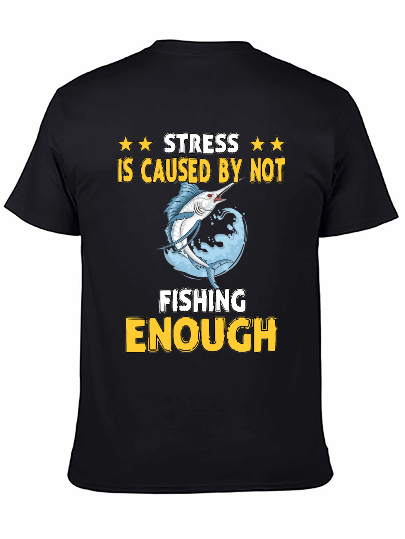 Stress Caused by Not Fishing Enough T-Shirt
