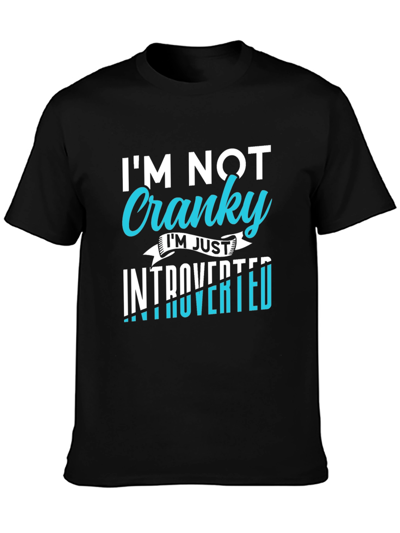 Introvert Tee: Im Not Cranky - Black Graphic T-Shirt