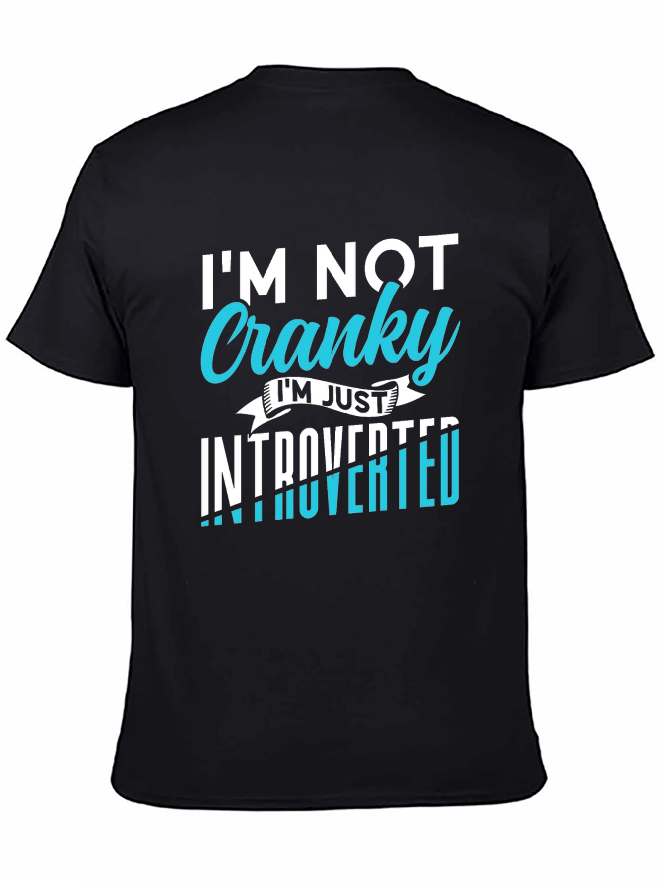 Introvert Tee: Im Not Cranky - Black Graphic T-Shirt
