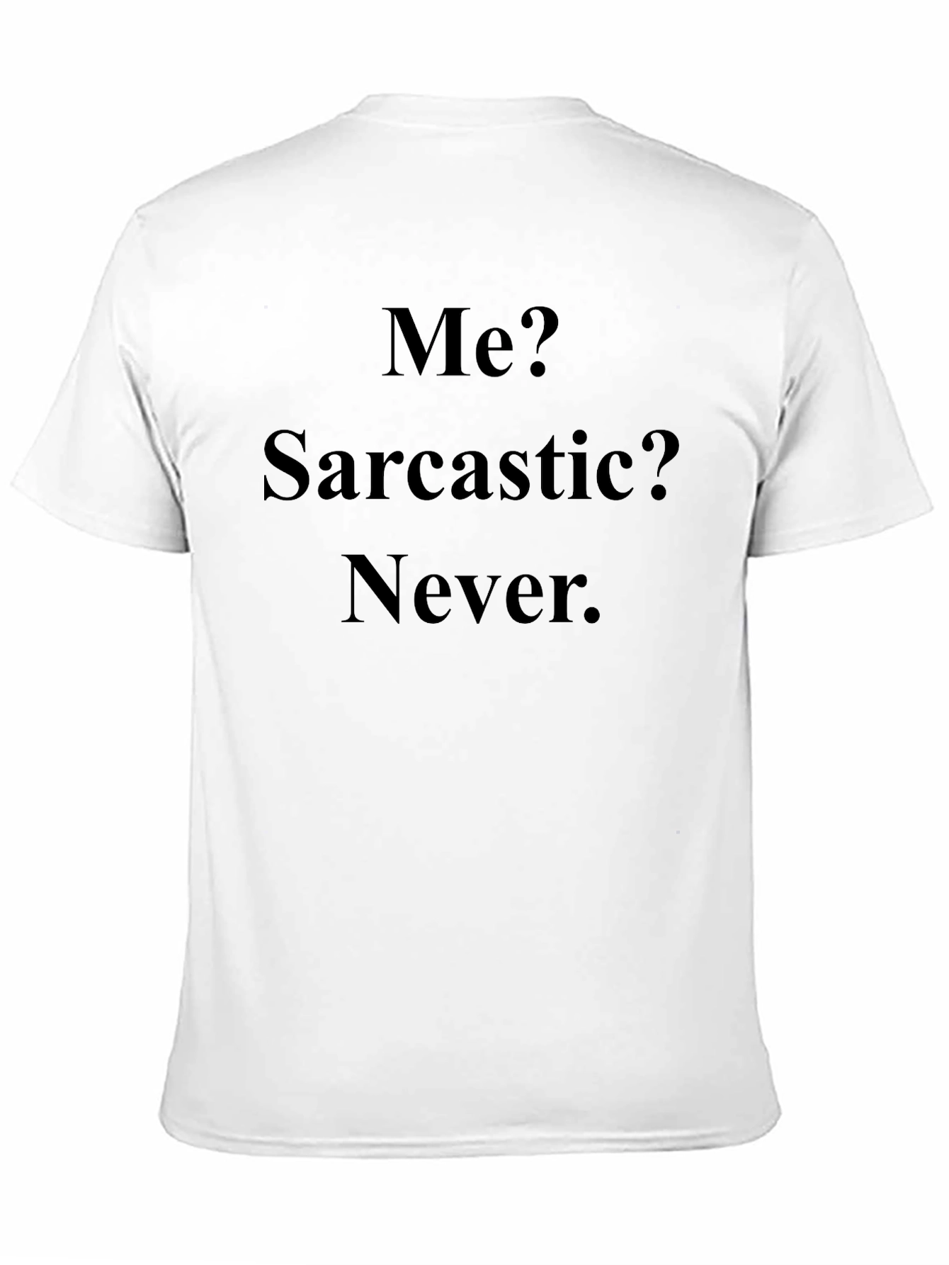 Sarcastic Never Mens T-Shirt