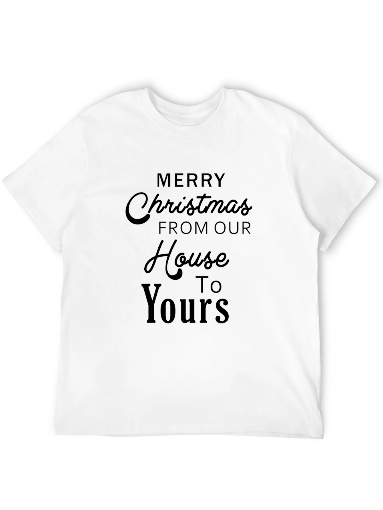 Merry Christmas T-Shirt - House to Yours